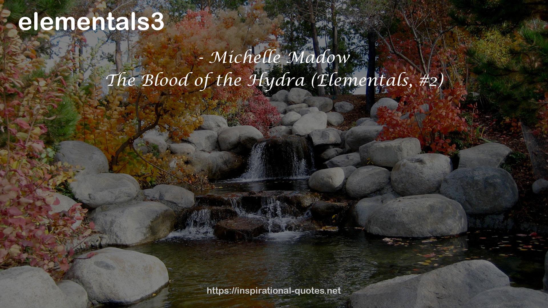 The Blood of the Hydra (Elementals, #2) QUOTES