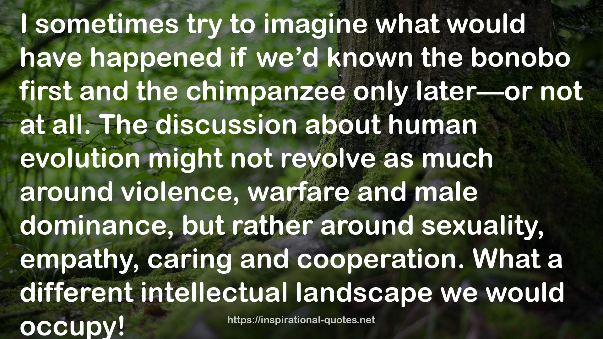 Our Inner Ape: A Leading Primatologist Explains Why We Are Who We Are QUOTES