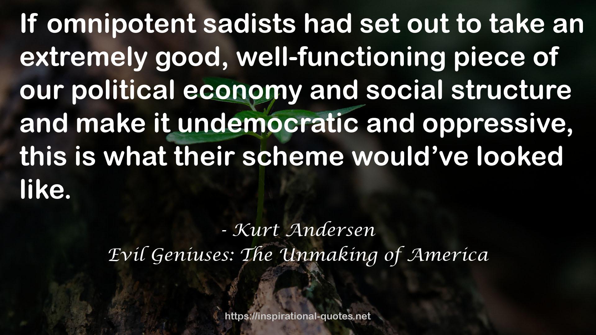 Evil Geniuses: The Unmaking of America QUOTES