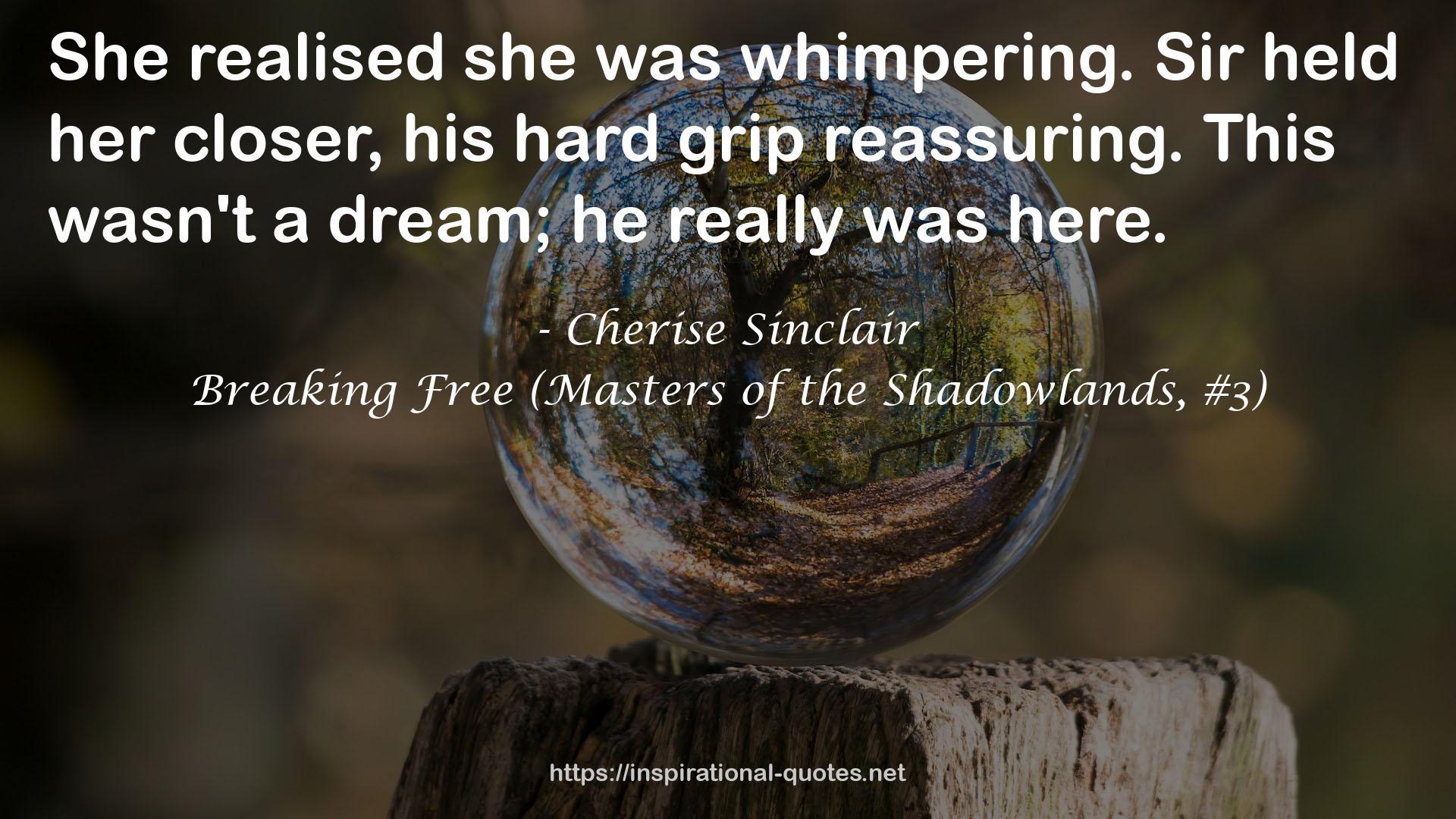 Breaking Free (Masters of the Shadowlands, #3) QUOTES