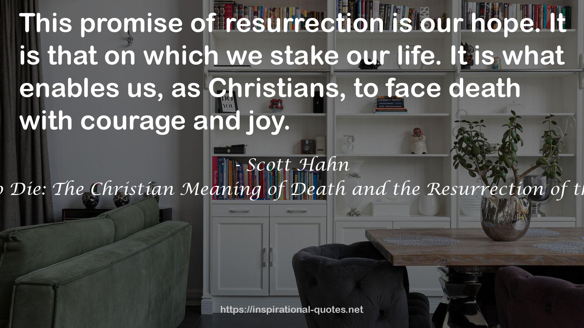 Hope to Die: The Christian Meaning of Death and the Resurrection of the Body QUOTES