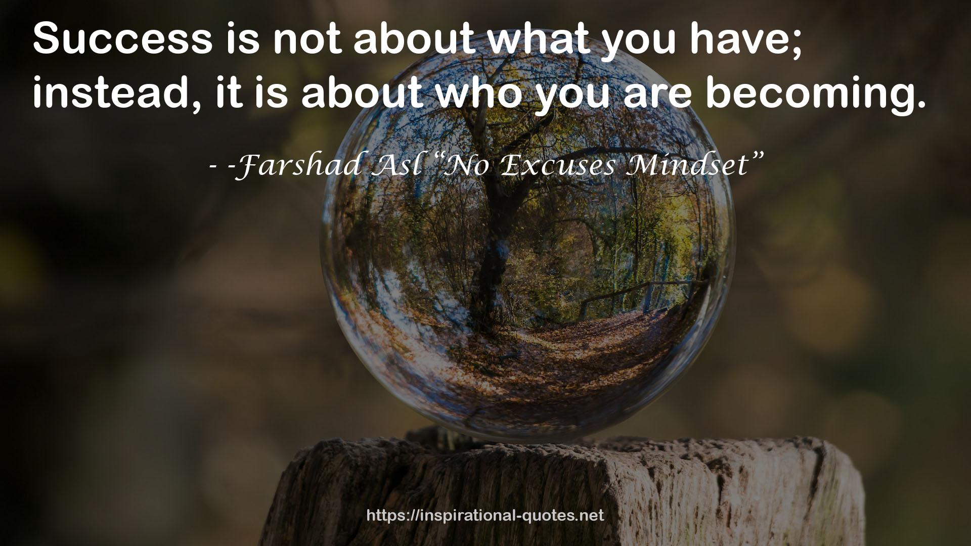 -Farshad Asl “No Excuses Mindset” QUOTES