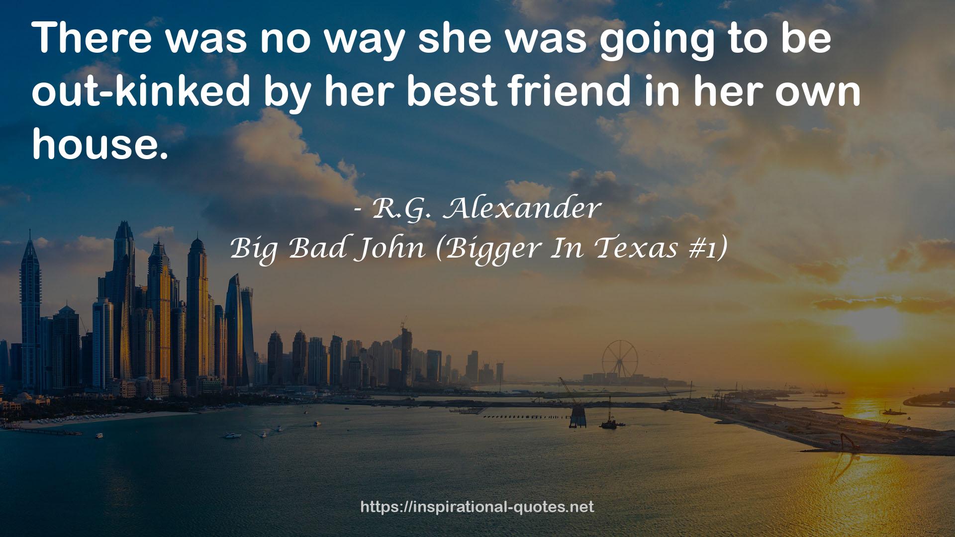 Big Bad John (Bigger In Texas #1) QUOTES