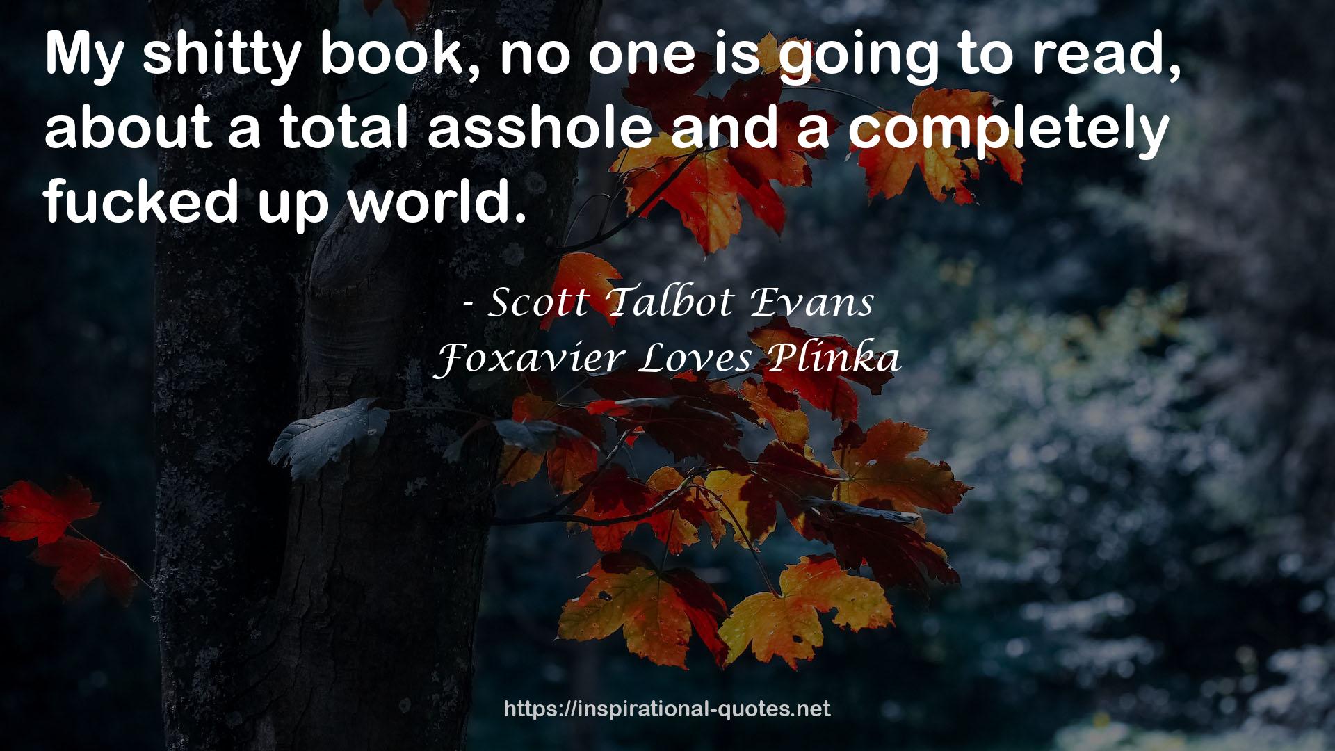 Scott Talbot Evans QUOTES