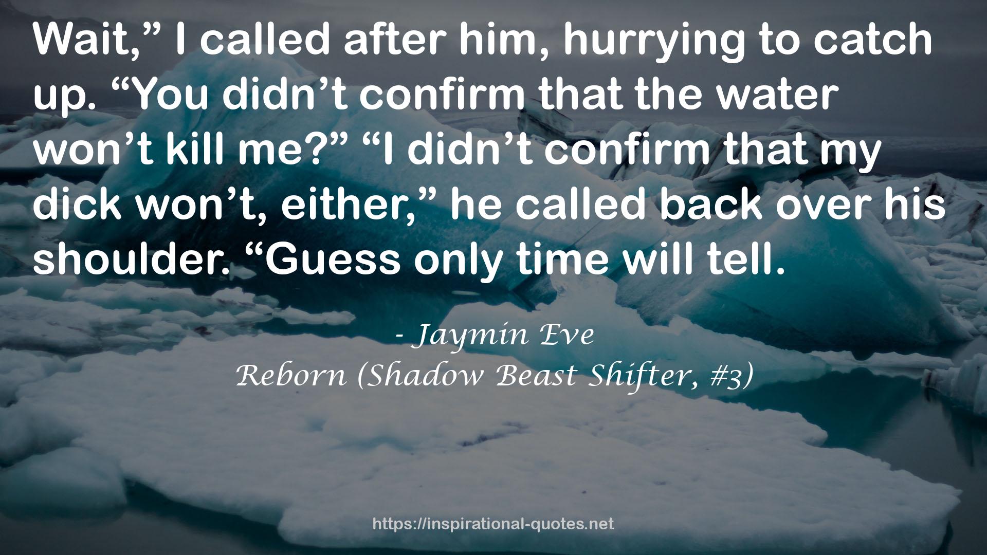 Reborn (Shadow Beast Shifter, #3) QUOTES