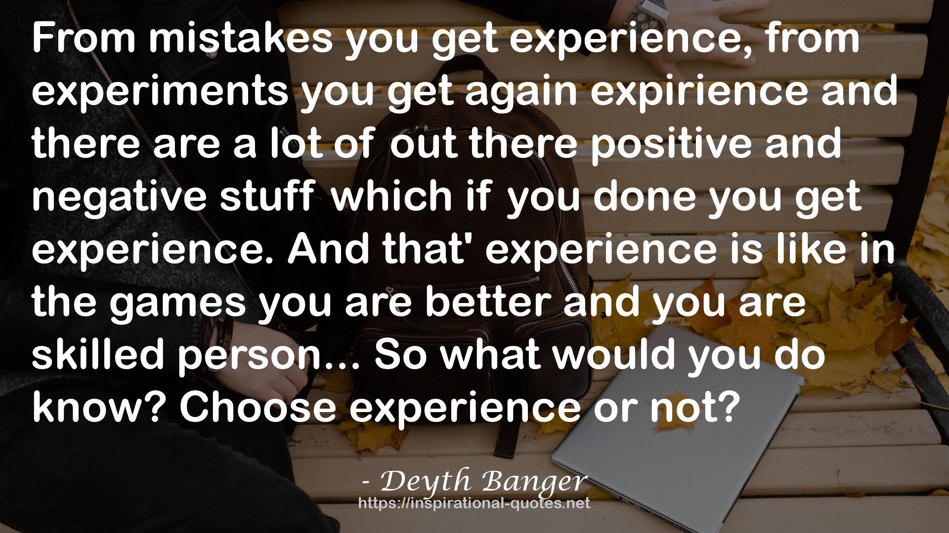 Choose experience  QUOTES