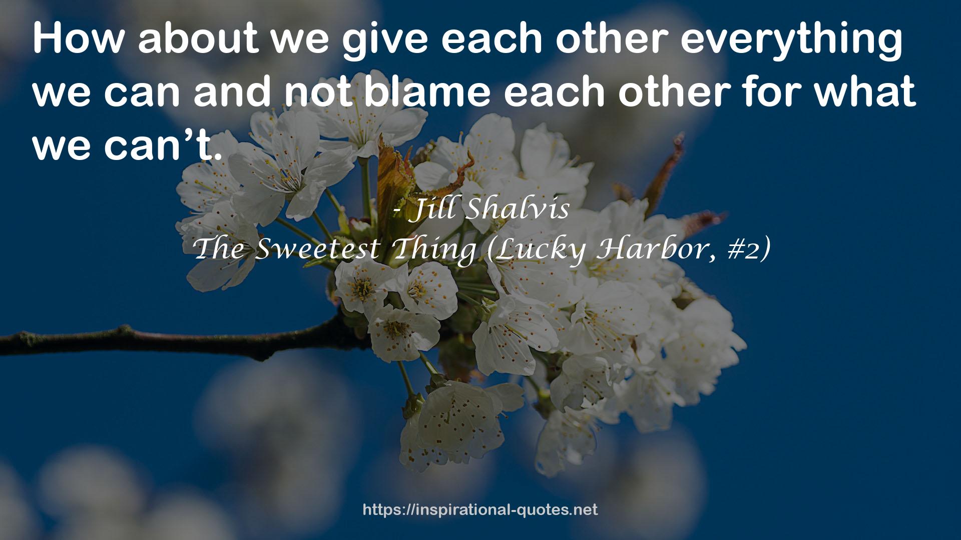 The Sweetest Thing (Lucky Harbor, #2) QUOTES