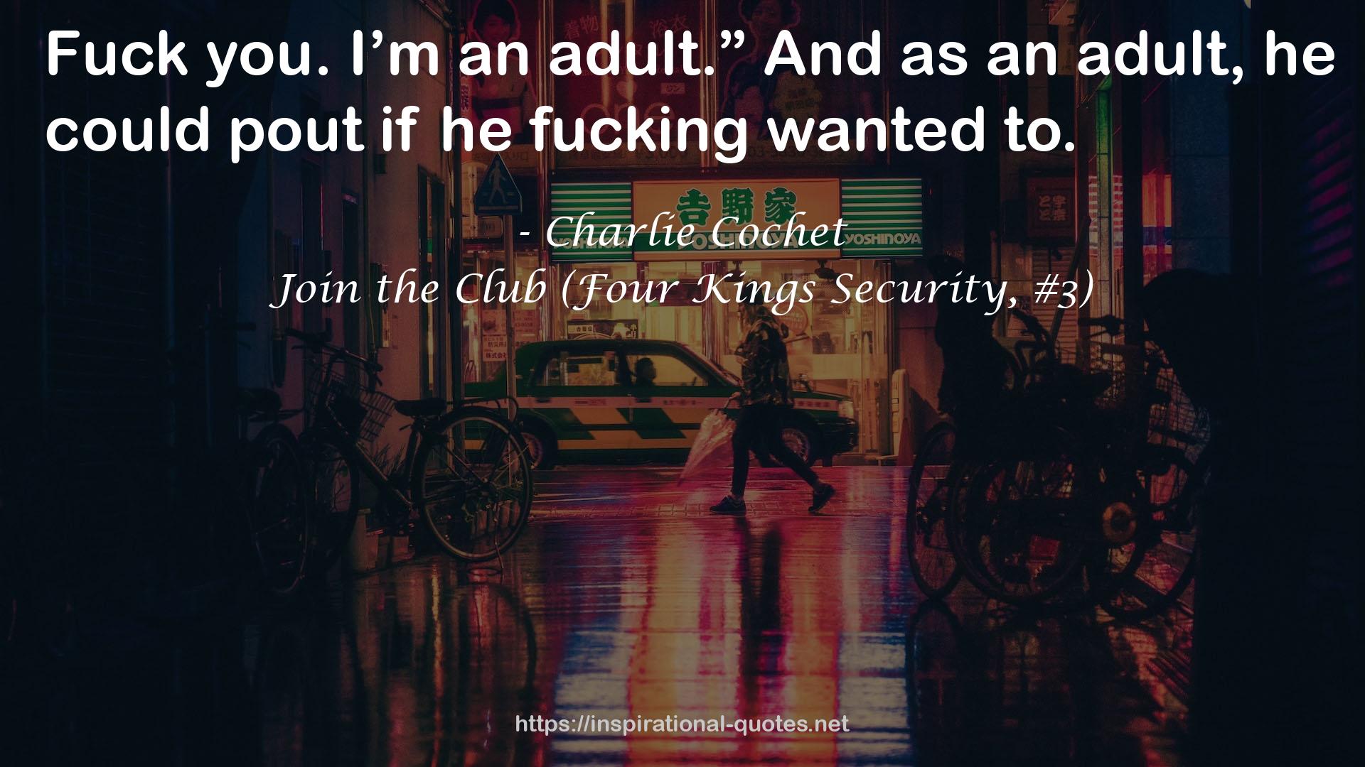 Join the Club (Four Kings Security, #3) QUOTES