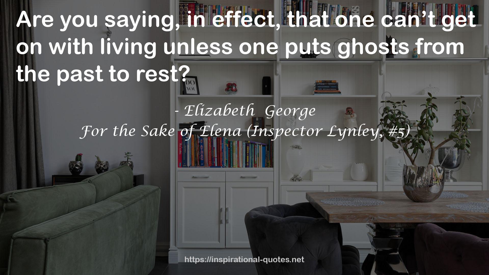 For the Sake of Elena (Inspector Lynley, #5) QUOTES