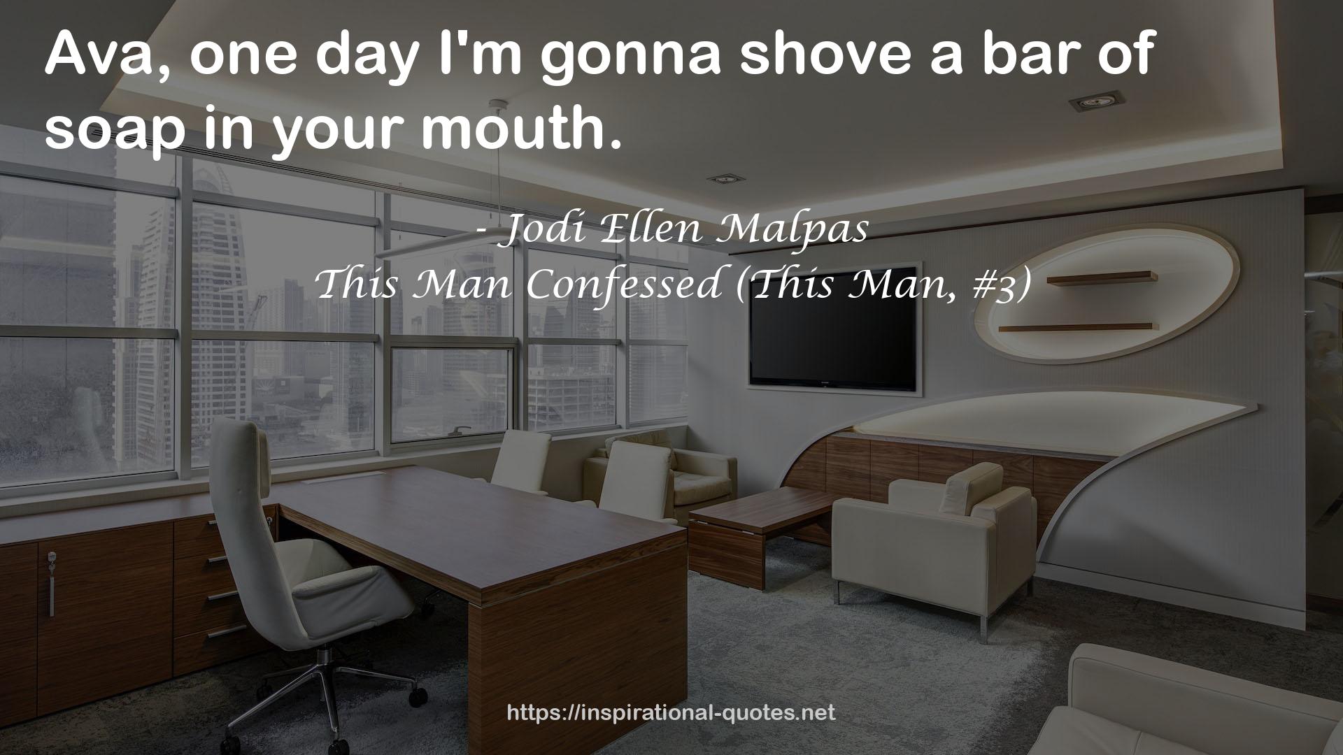 This Man Confessed (This Man, #3) QUOTES