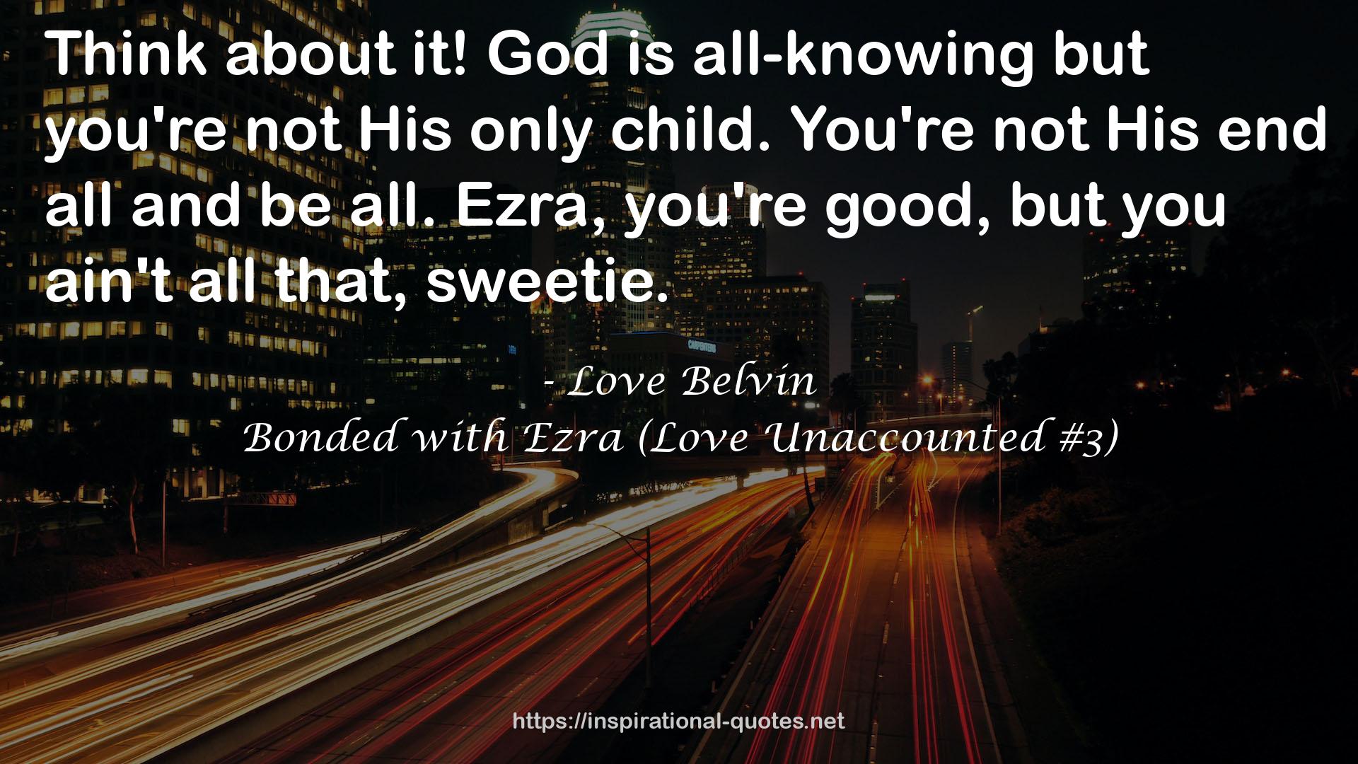 Bonded with Ezra (Love Unaccounted #3) QUOTES