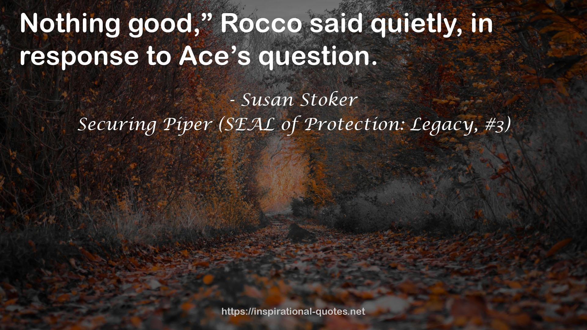 Securing Piper (SEAL of Protection: Legacy, #3) QUOTES