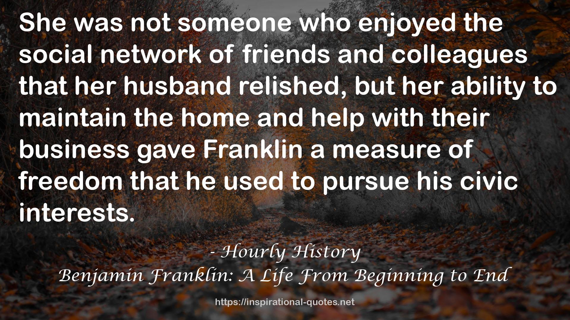 Benjamin Franklin: A Life From Beginning to End QUOTES