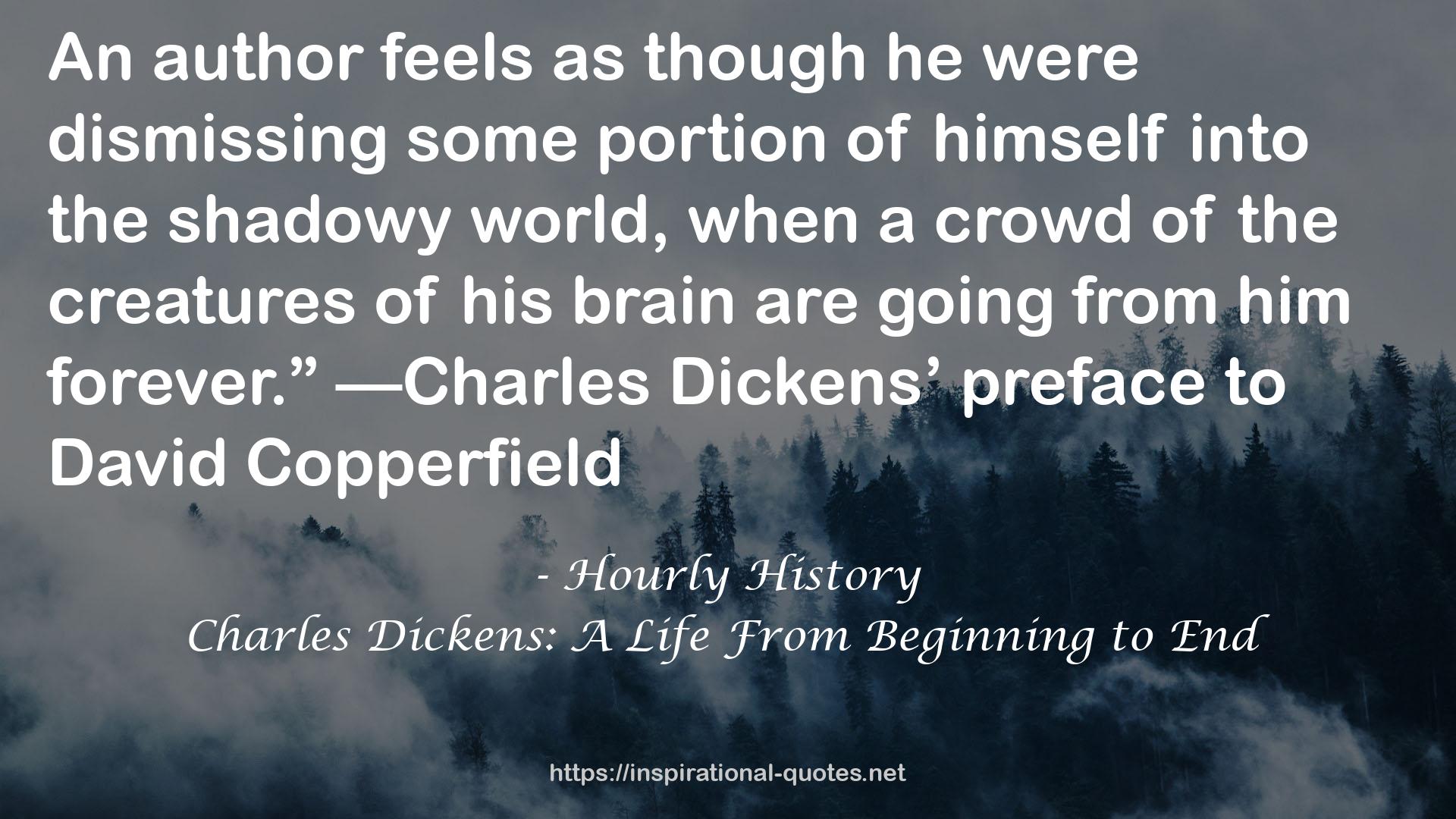 Charles Dickens: A Life From Beginning to End QUOTES