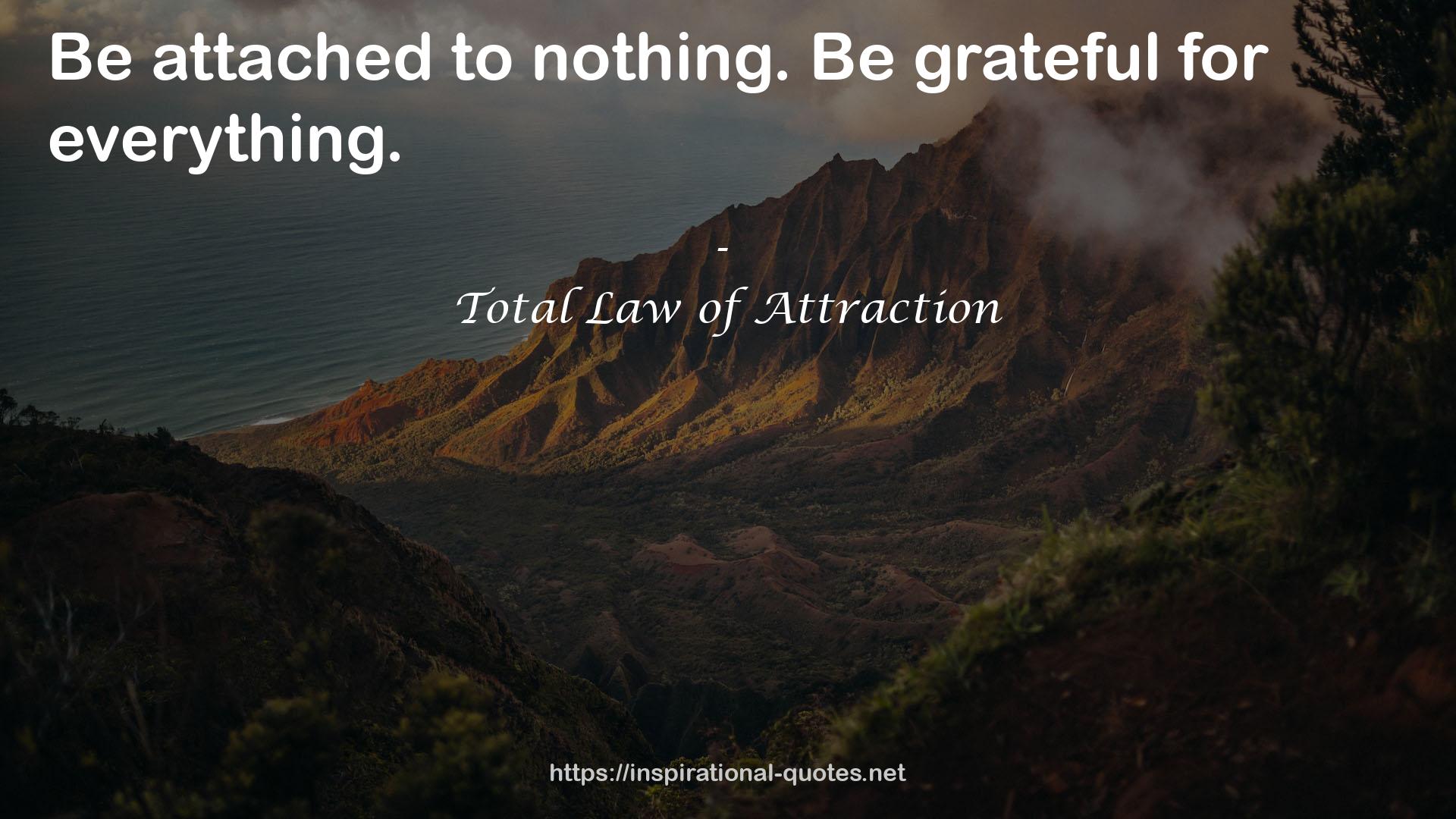 Total Law of Attraction QUOTES