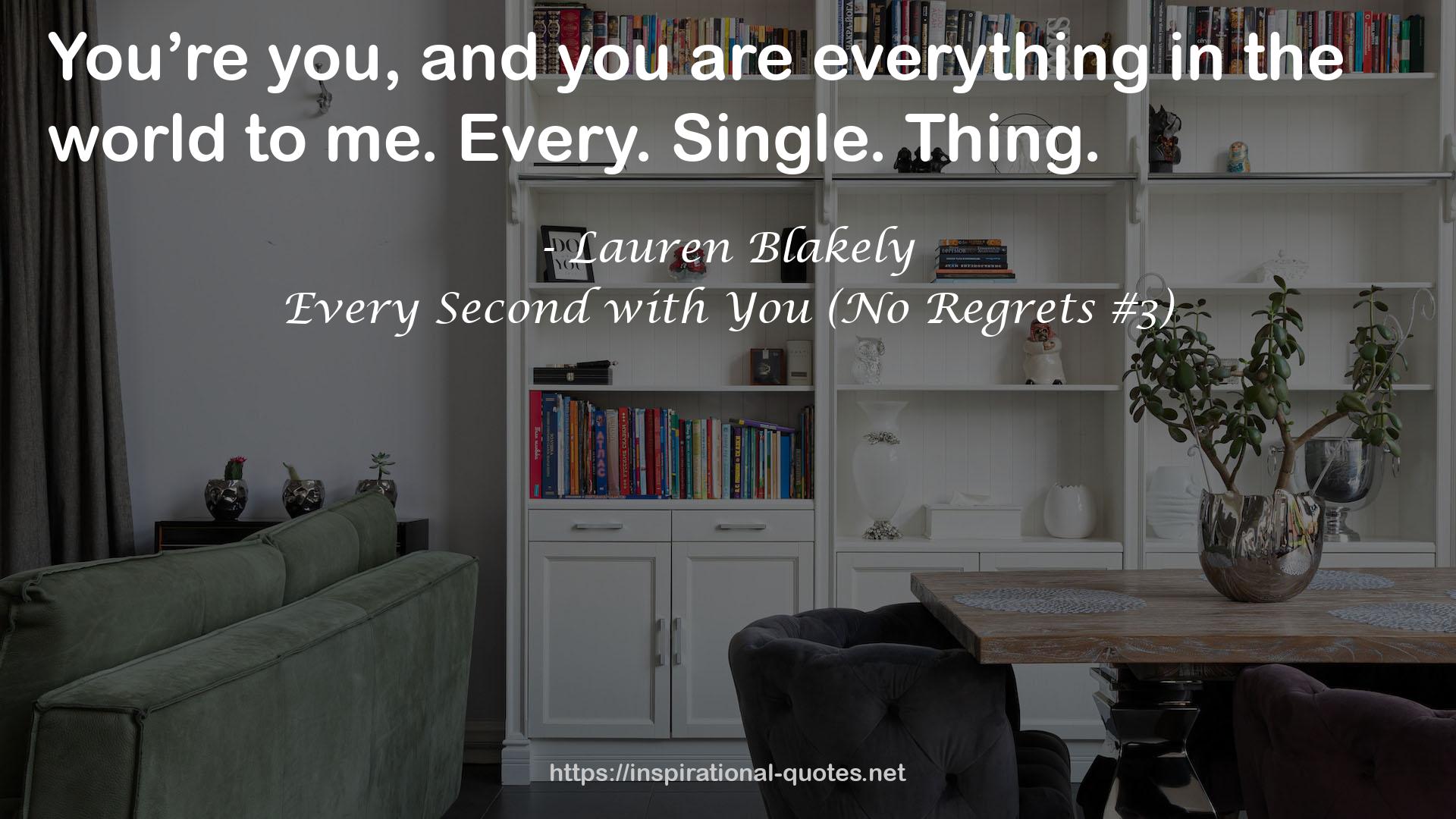 Every Second with You (No Regrets #3) QUOTES