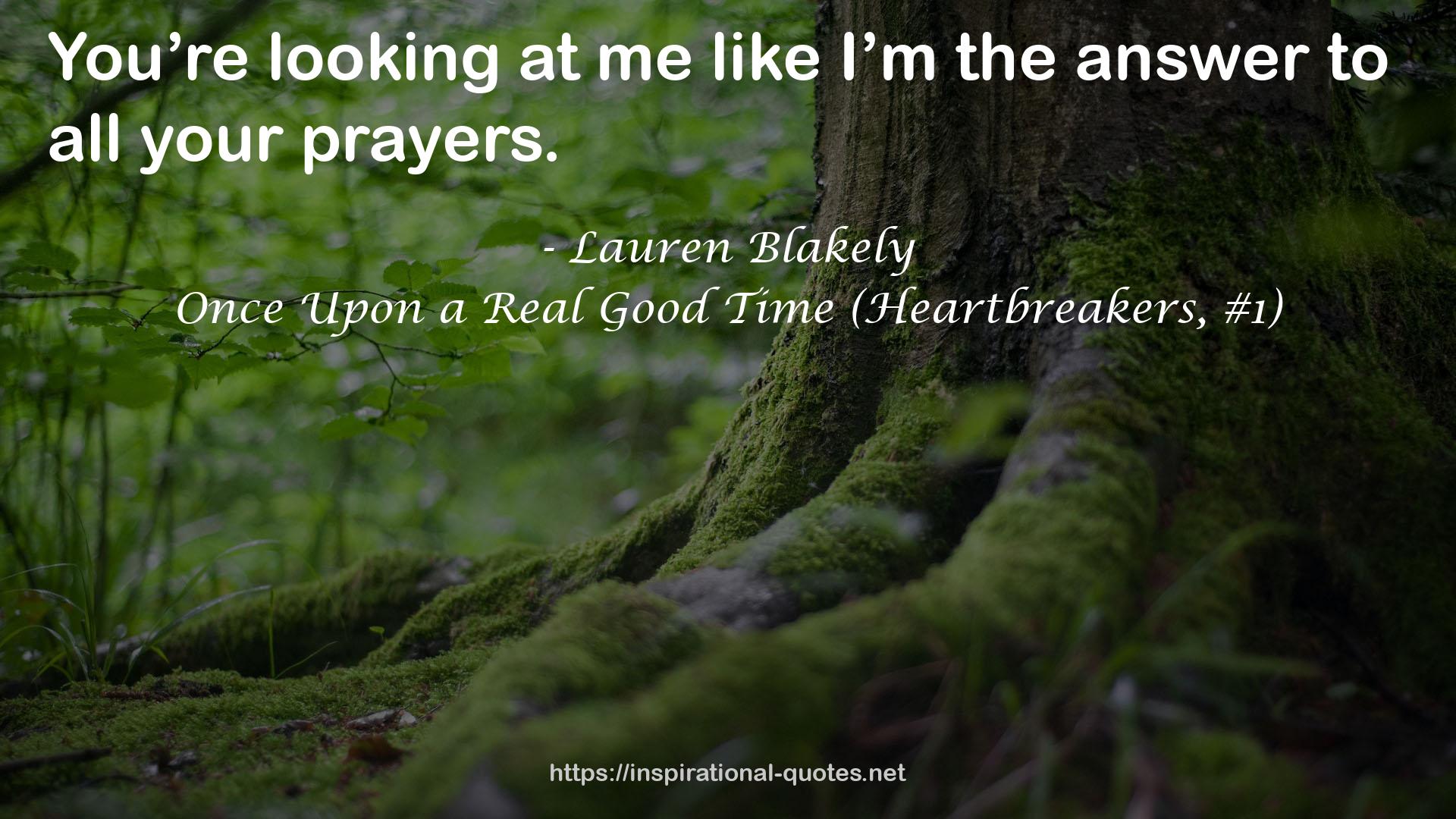 Once Upon a Real Good Time (Heartbreakers, #1) QUOTES
