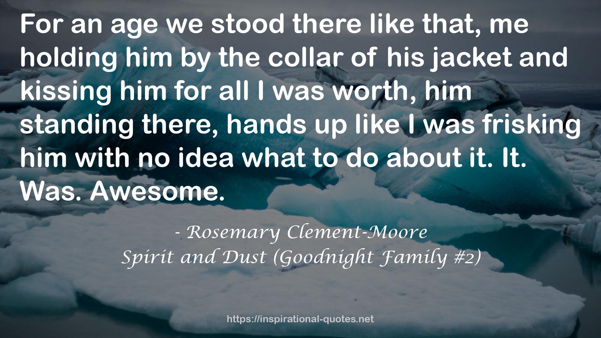 Spirit and Dust (Goodnight Family #2) QUOTES