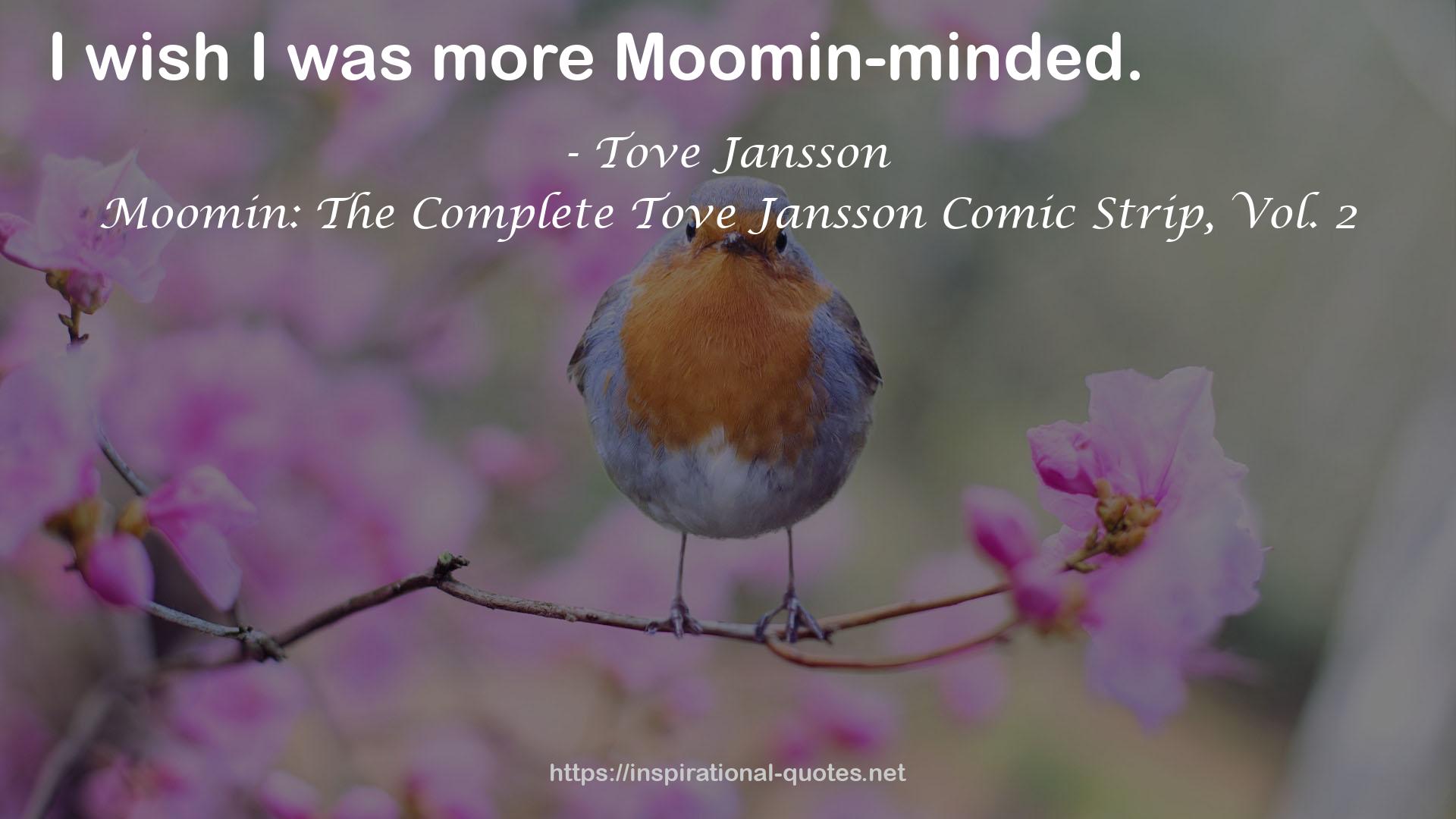 Moomin: The Complete Tove Jansson Comic Strip, Vol. 2 QUOTES