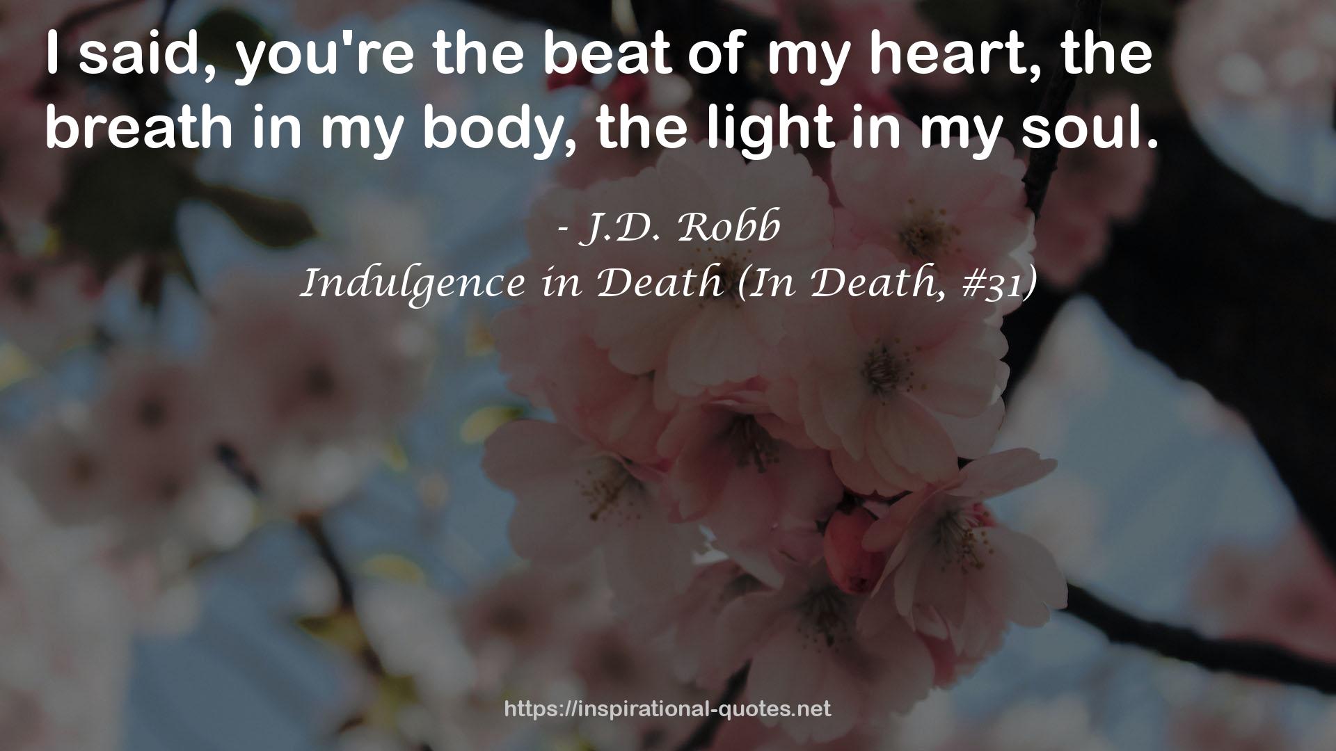 Indulgence in Death (In Death, #31) QUOTES