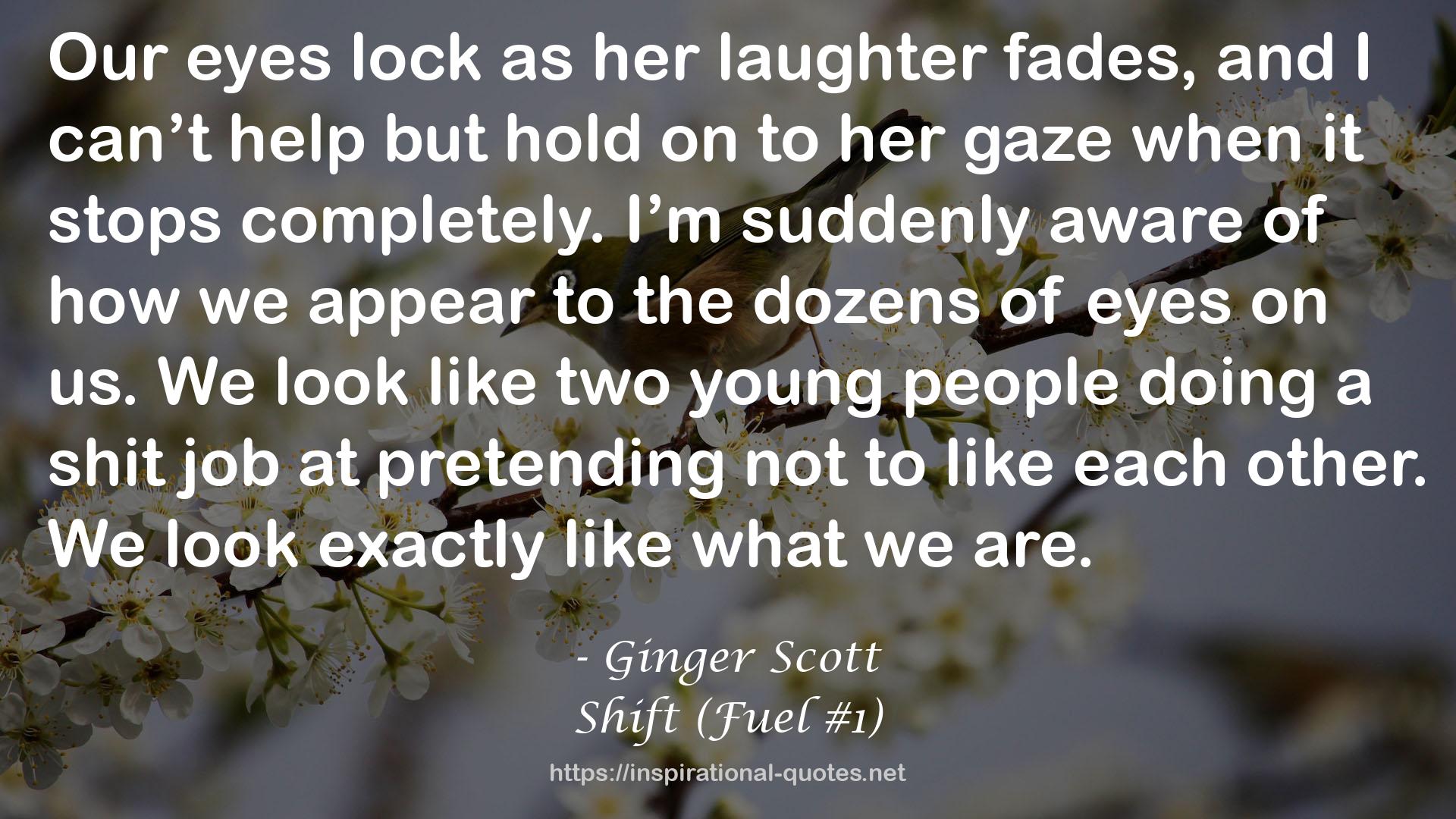 Shift (Fuel #1) QUOTES