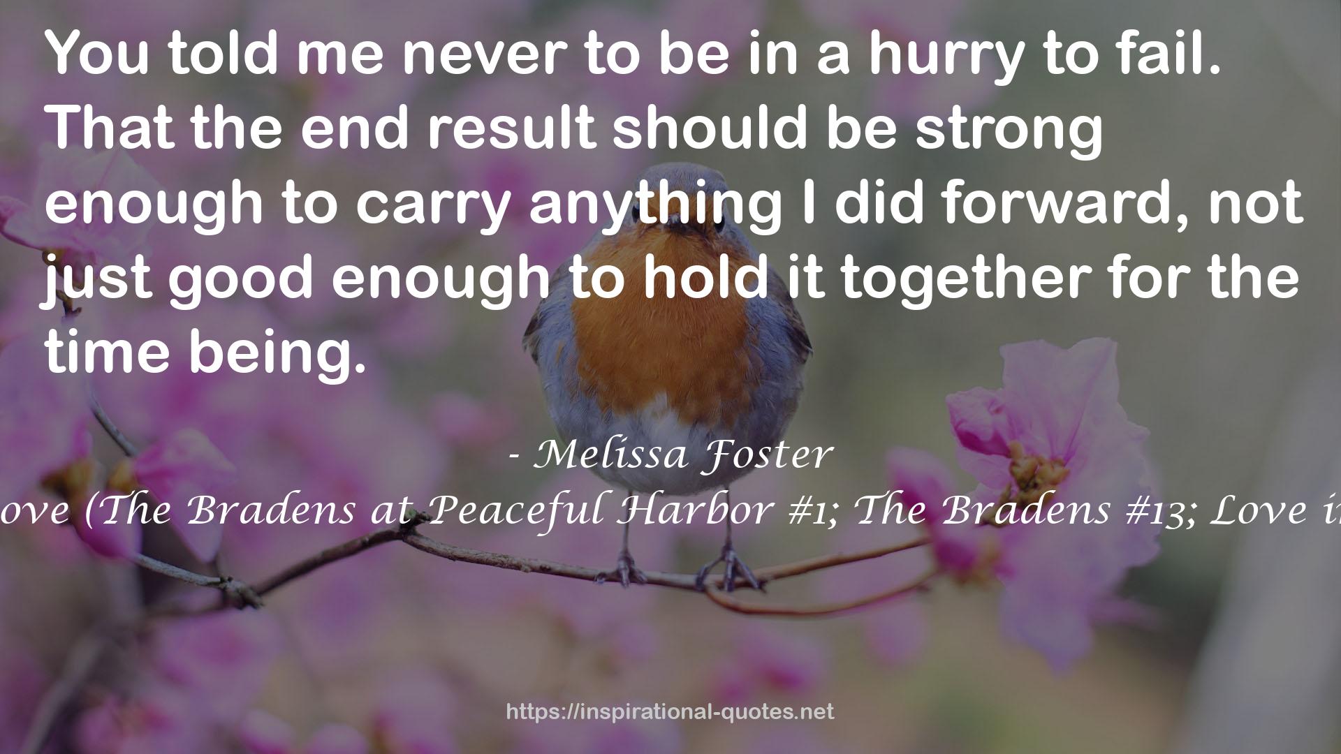 Healed By Love (The Bradens at Peaceful Harbor #1; The Bradens #13; Love in Bloom #32) QUOTES