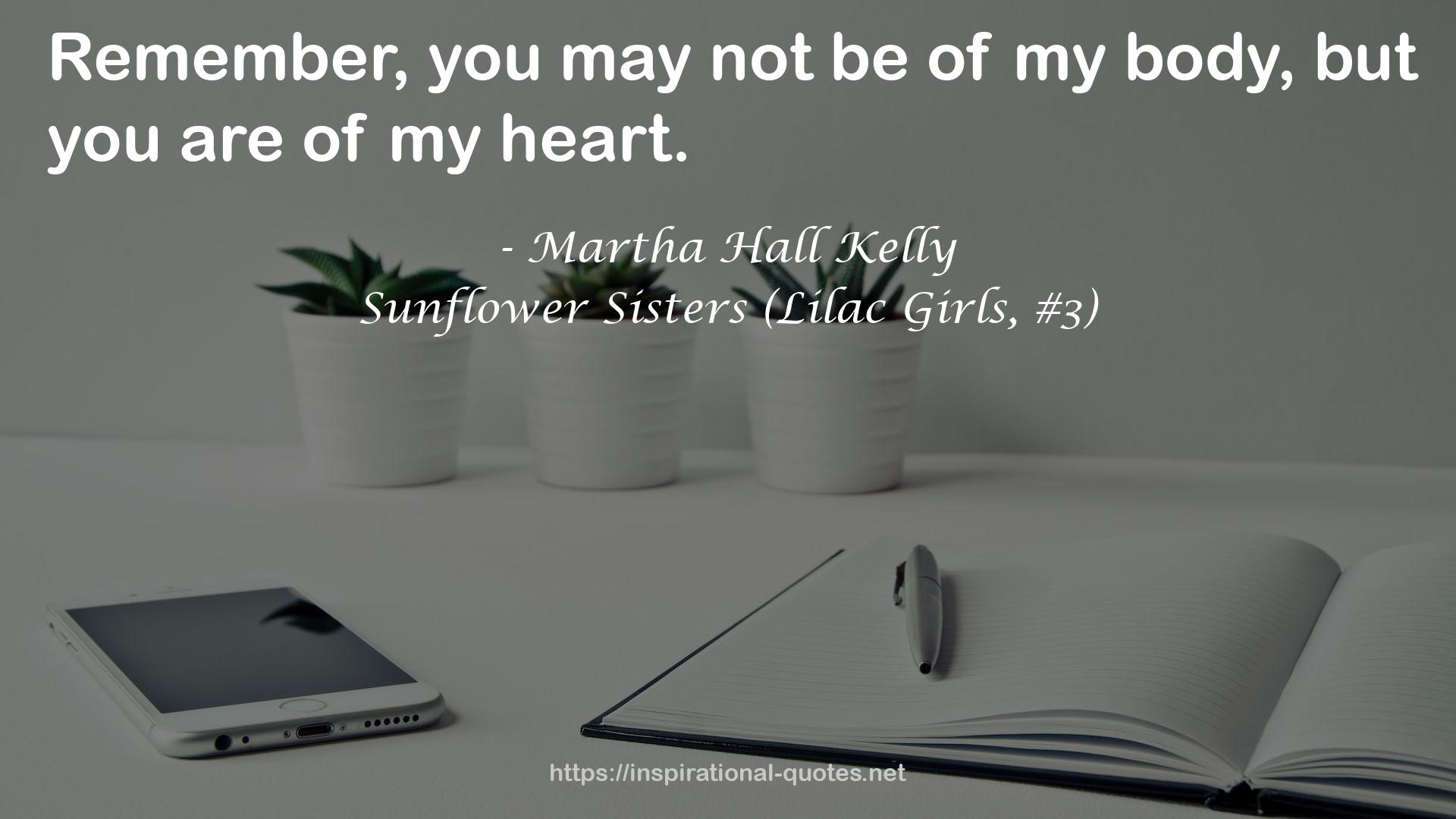 Sunflower Sisters (Lilac Girls, #3) QUOTES
