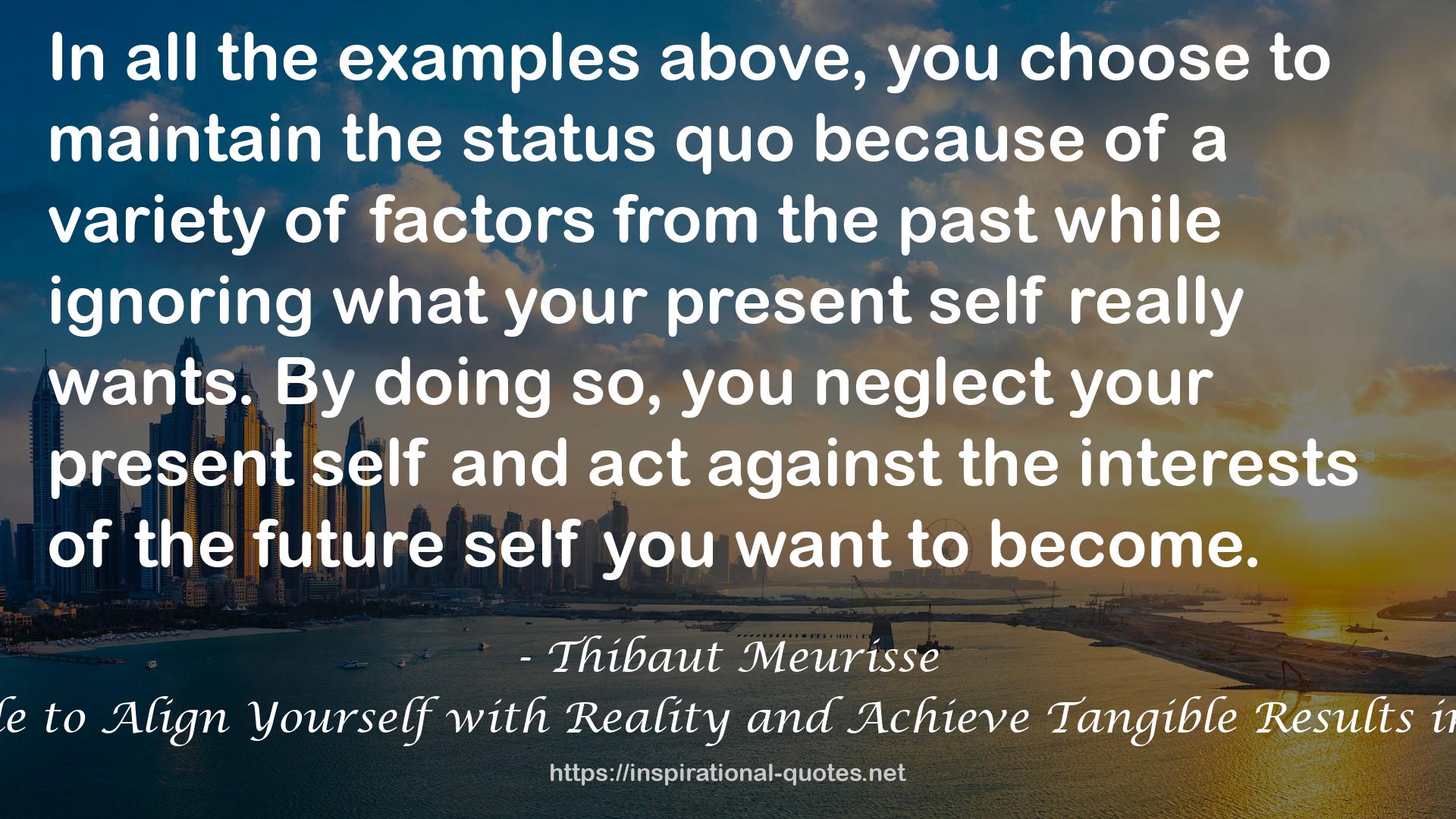 Master Your Thinking: A Practical Guide to Align Yourself with Reality and Achieve Tangible Results in the Real World (Mastery Series Book 5) QUOTES