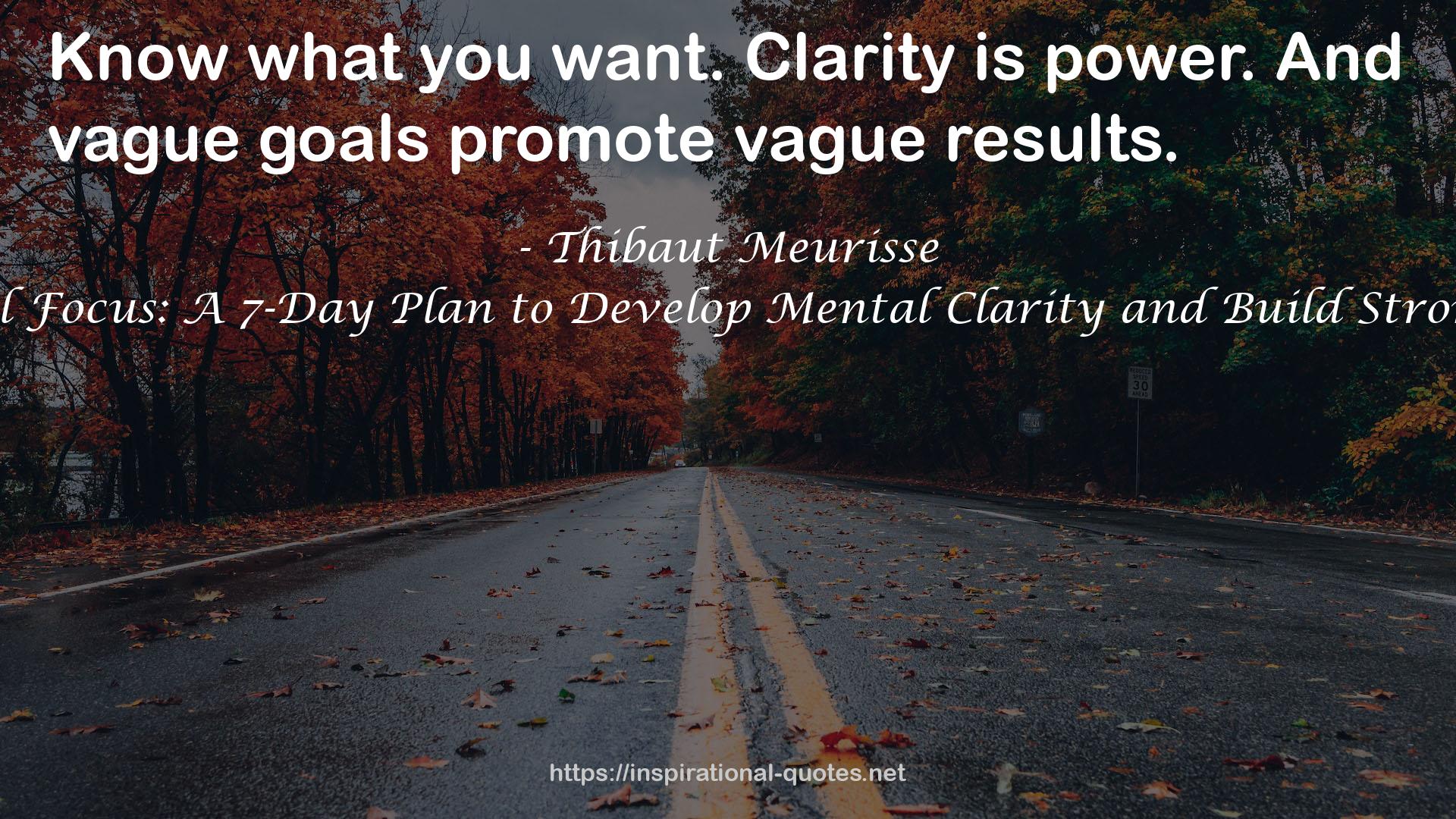 Powerful Focus: A 7-Day Plan to Develop Mental Clarity and Build Strong Focus QUOTES