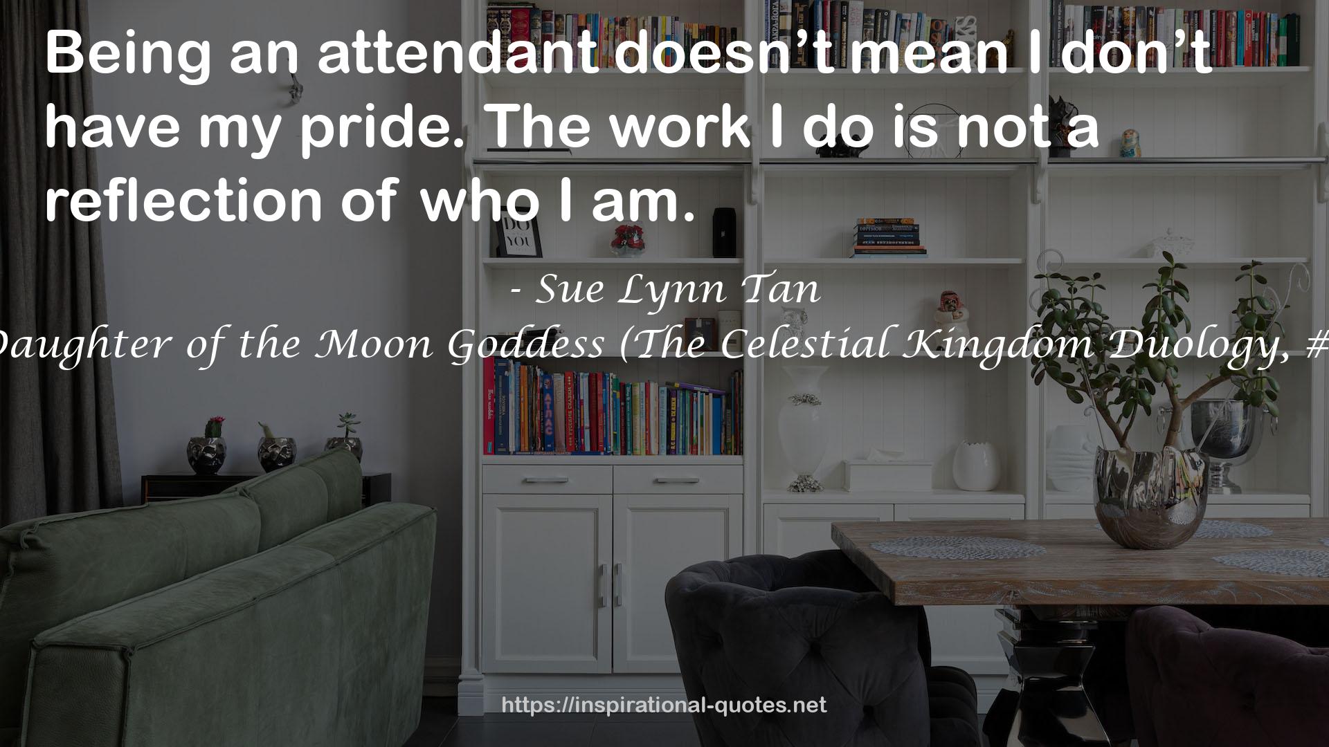 Daughter of the Moon Goddess (The Celestial Kingdom Duology, #1) QUOTES