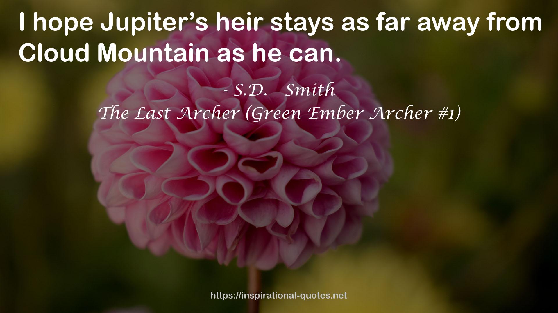 The Last Archer (Green Ember Archer #1) QUOTES