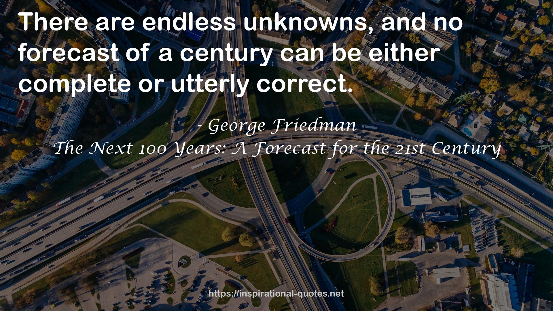 The Next 100 Years: A Forecast for the 21st Century QUOTES