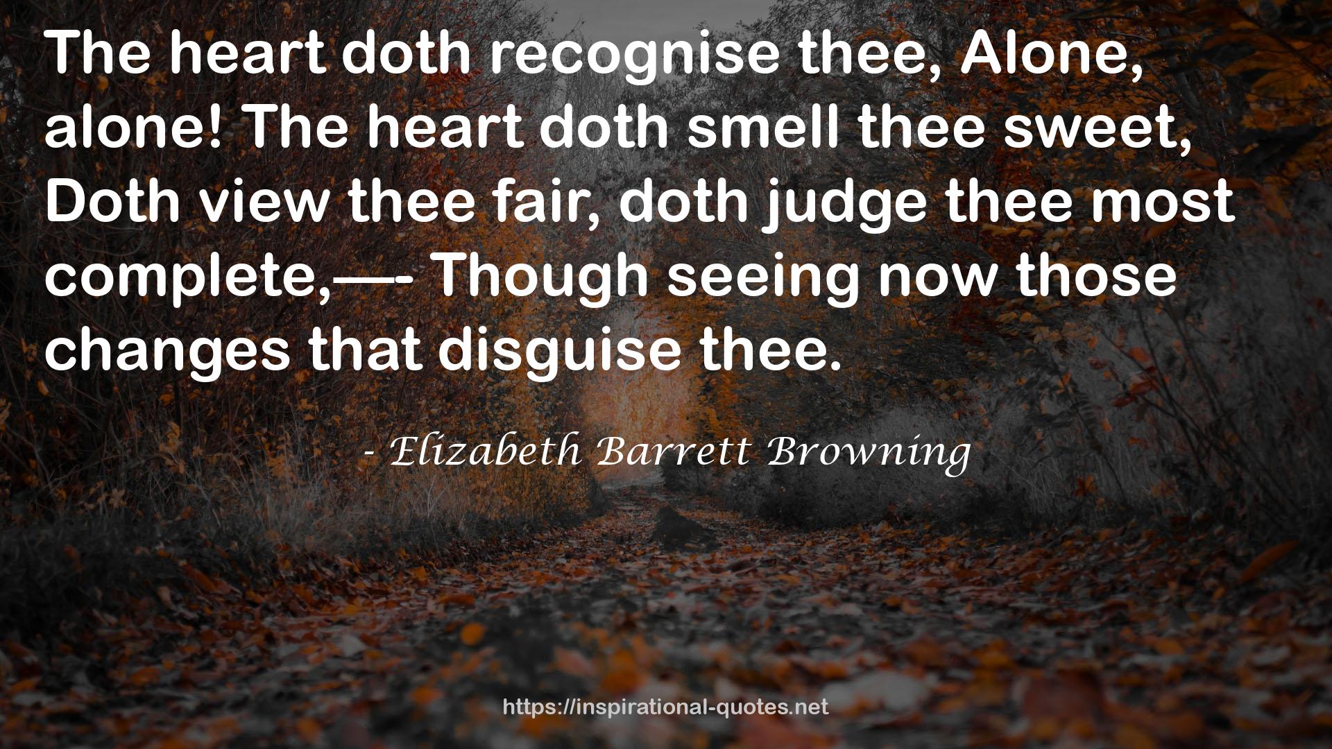 The heart doth smell thee  QUOTES