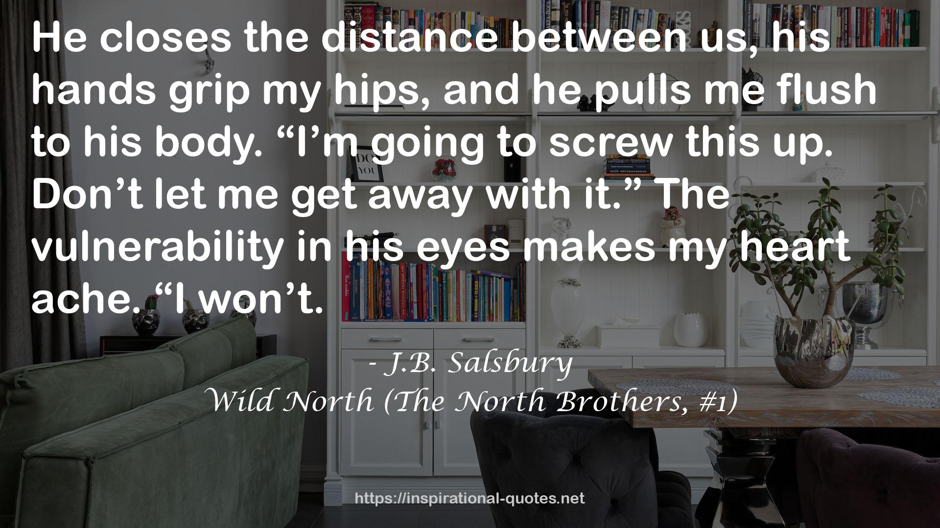 Wild North (The North Brothers, #1) QUOTES