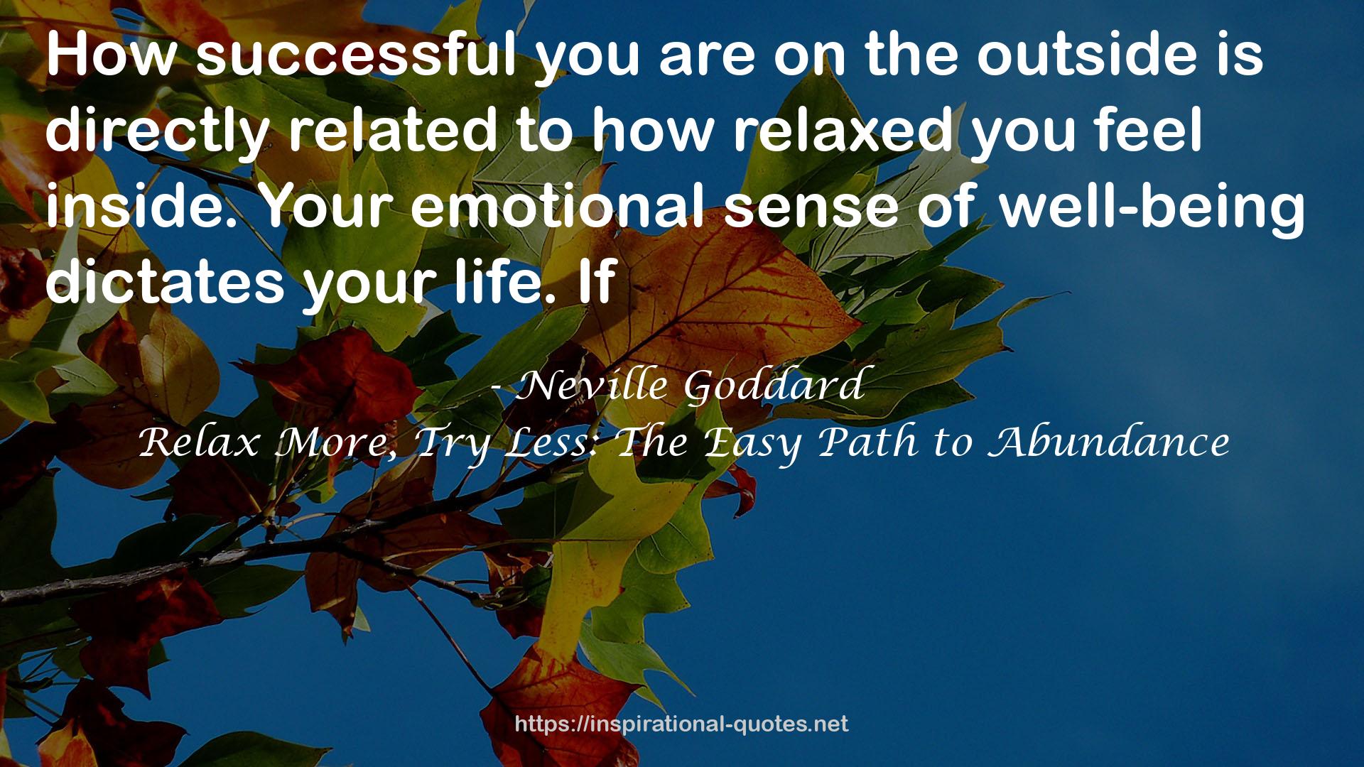 Relax More, Try Less: The Easy Path to Abundance QUOTES