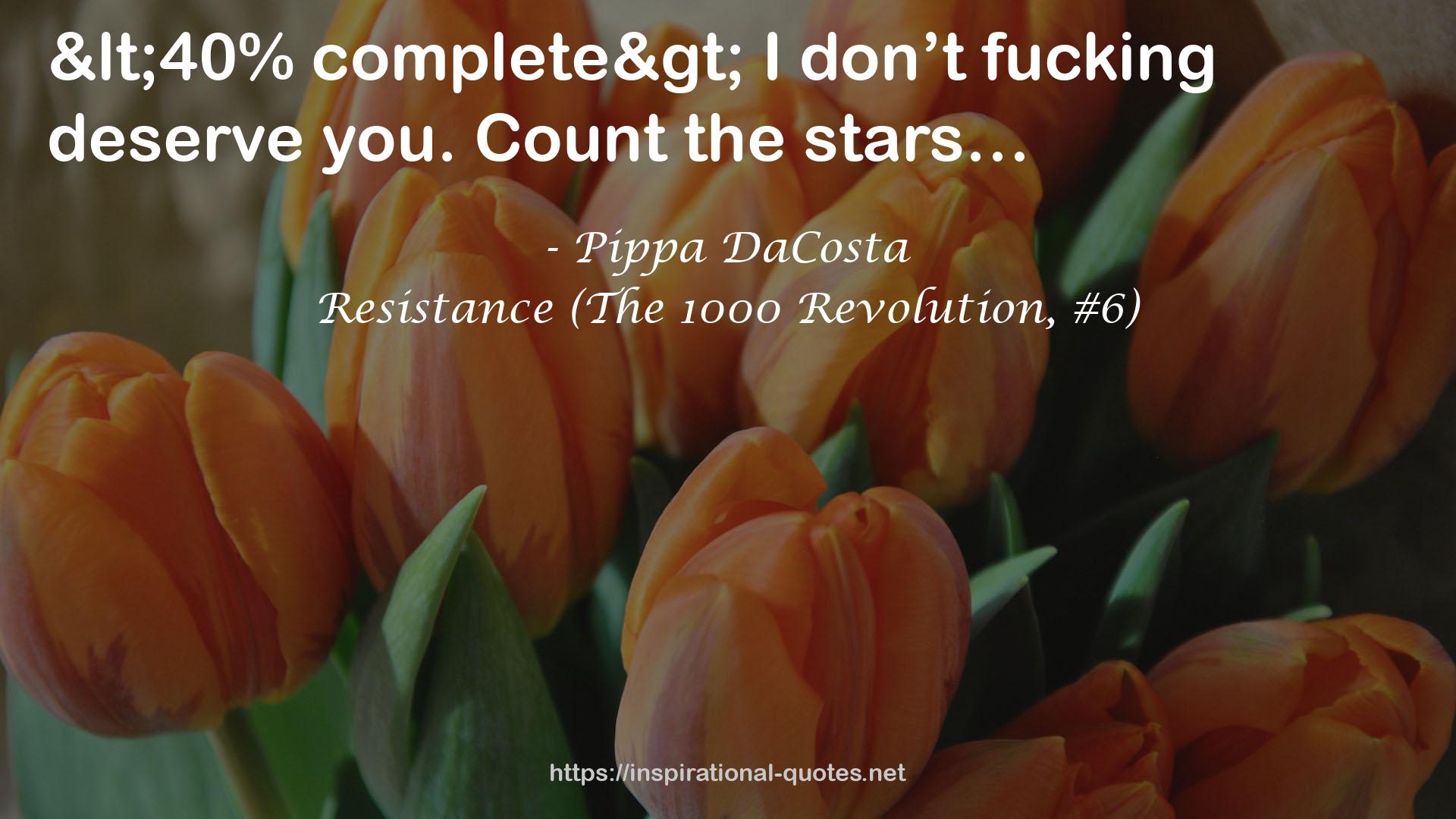 Resistance (The 1000 Revolution, #6) QUOTES