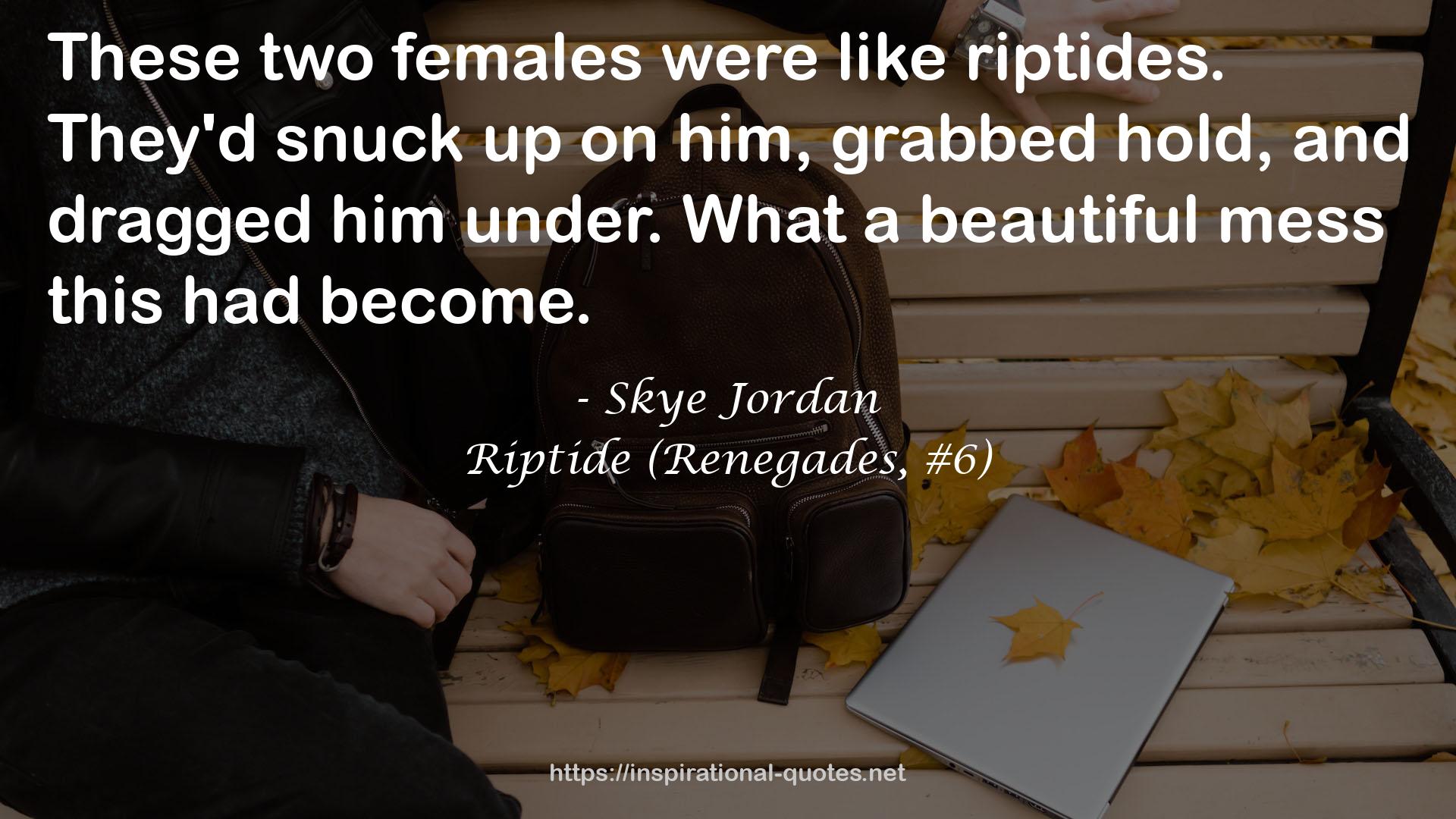 Riptide (Renegades, #6) QUOTES