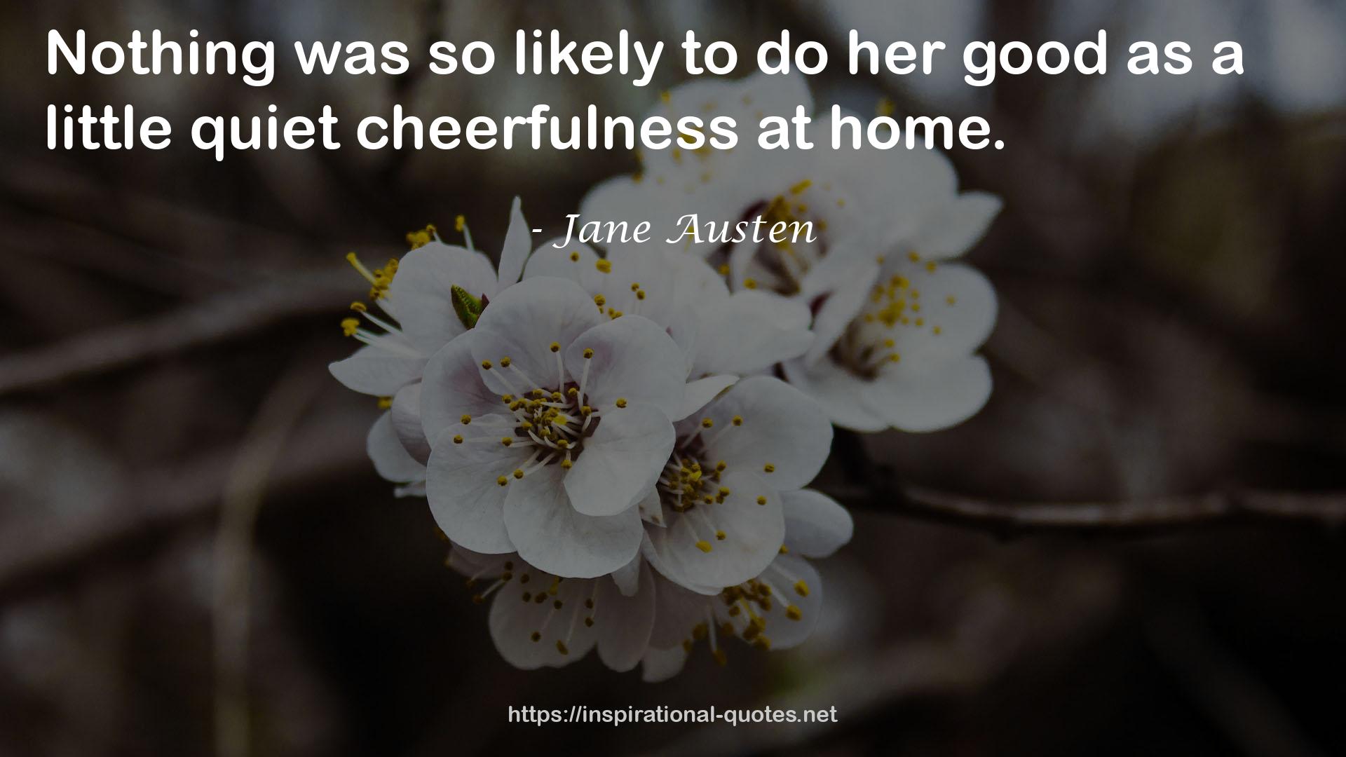 a little quiet cheerfulness  QUOTES