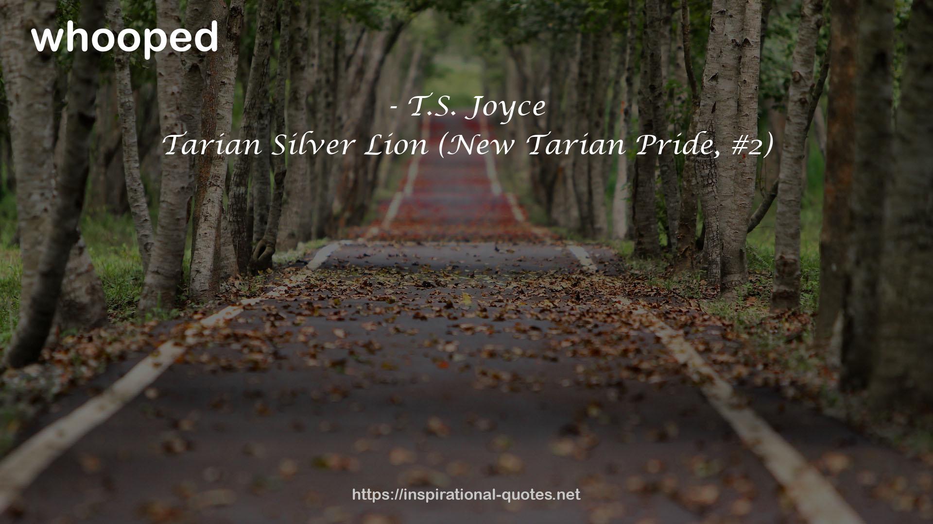 Tarian Silver Lion (New Tarian Pride, #2) QUOTES