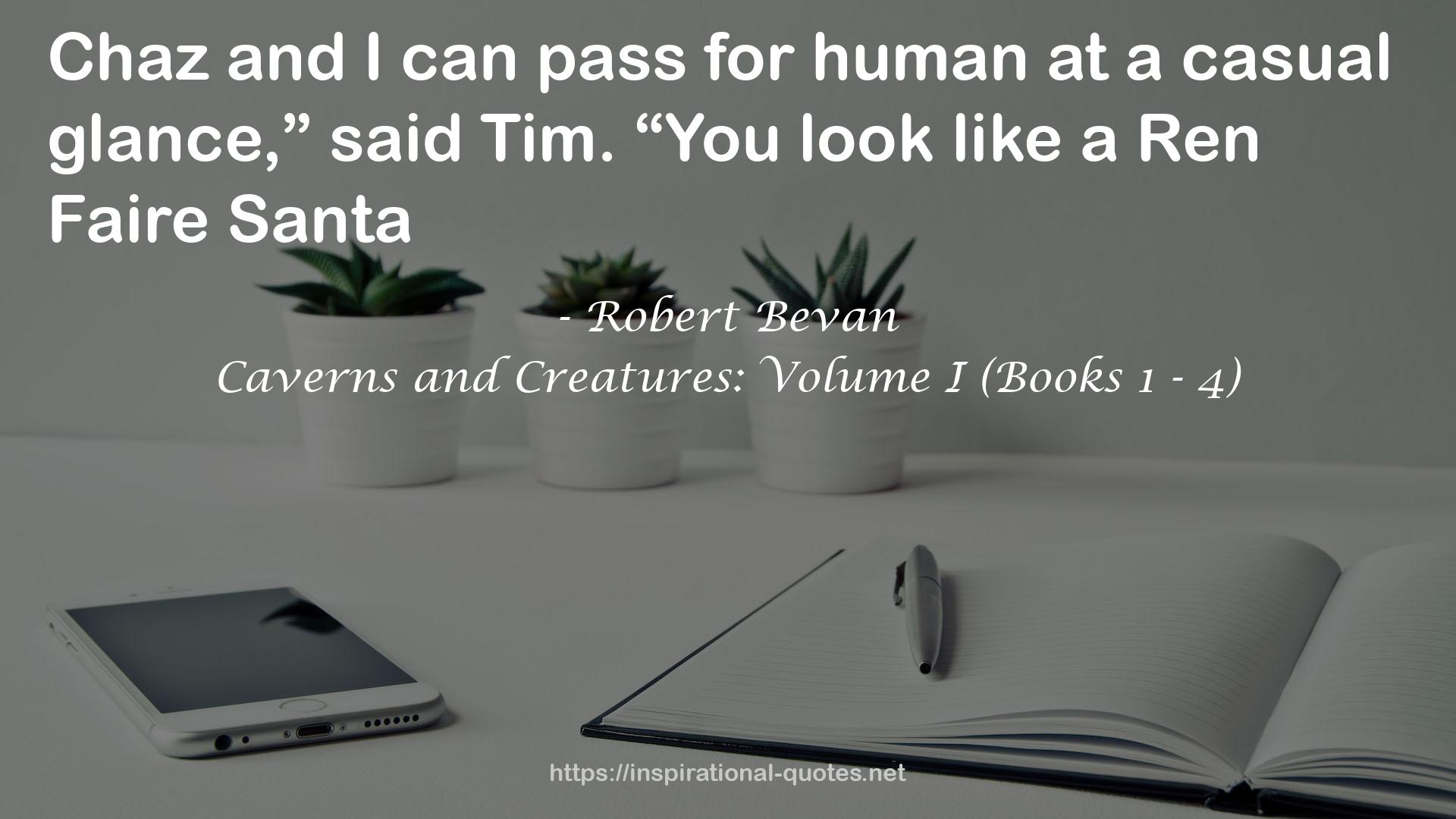 Caverns and Creatures: Volume I (Books 1 - 4) QUOTES