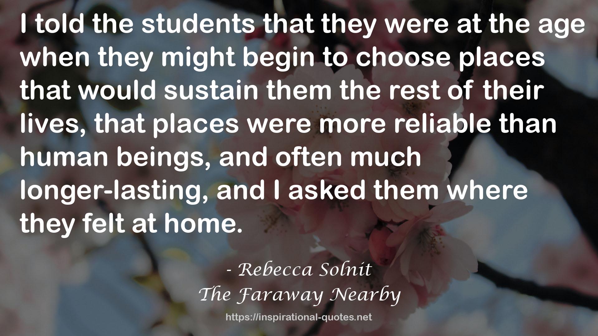 The Faraway Nearby QUOTES