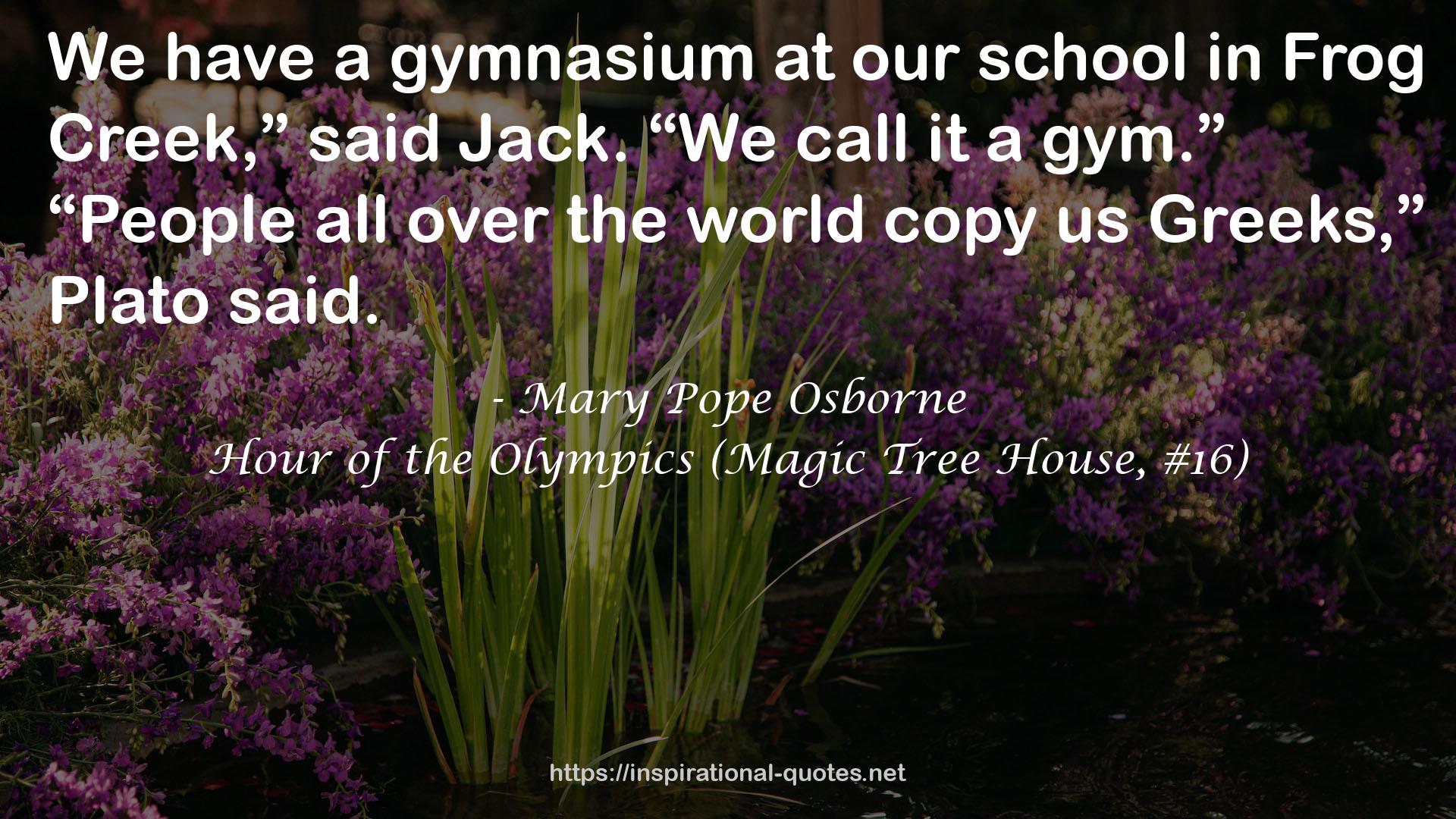 Hour of the Olympics (Magic Tree House, #16) QUOTES