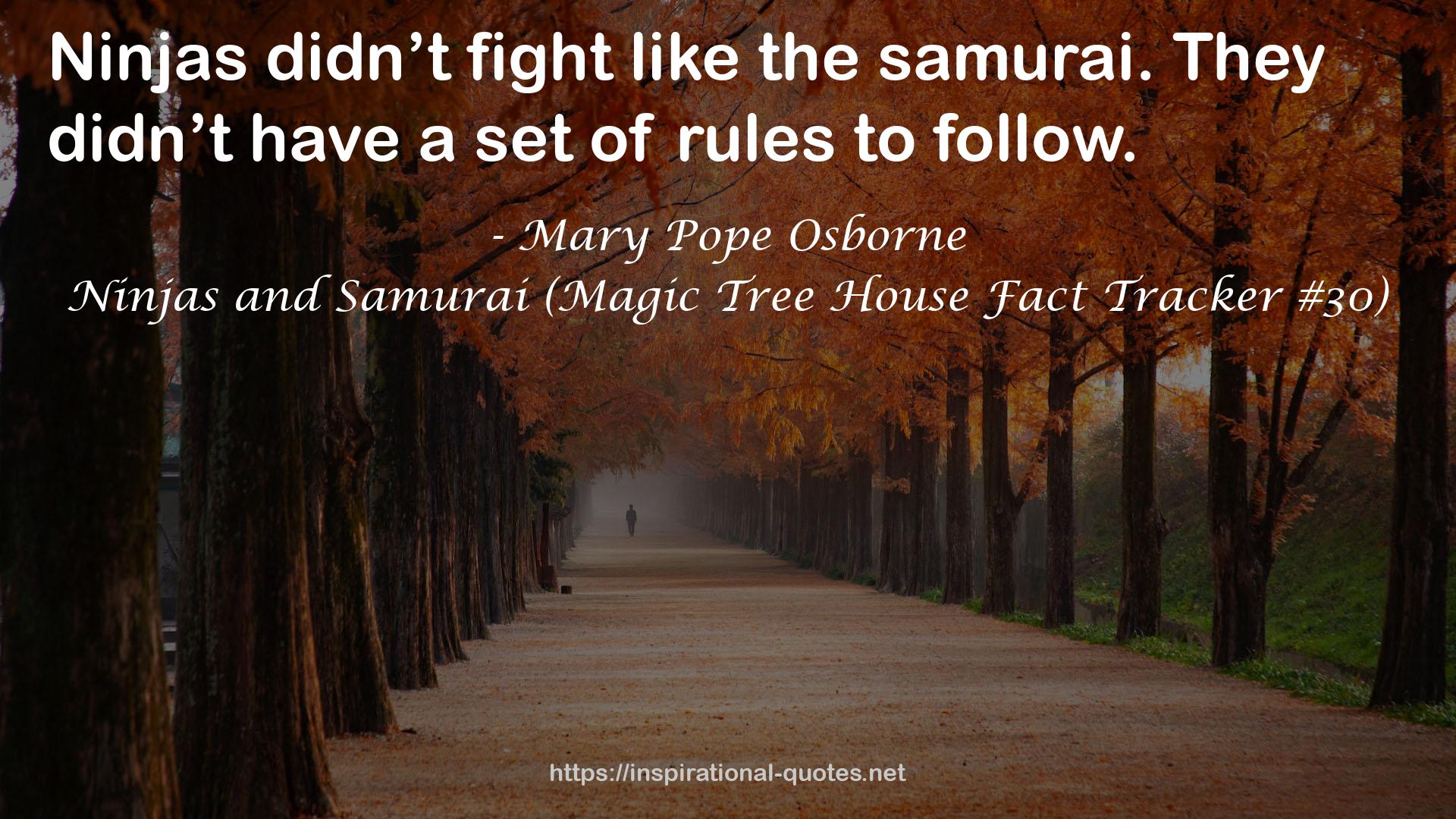 Ninjas and Samurai (Magic Tree House Fact Tracker #30) QUOTES