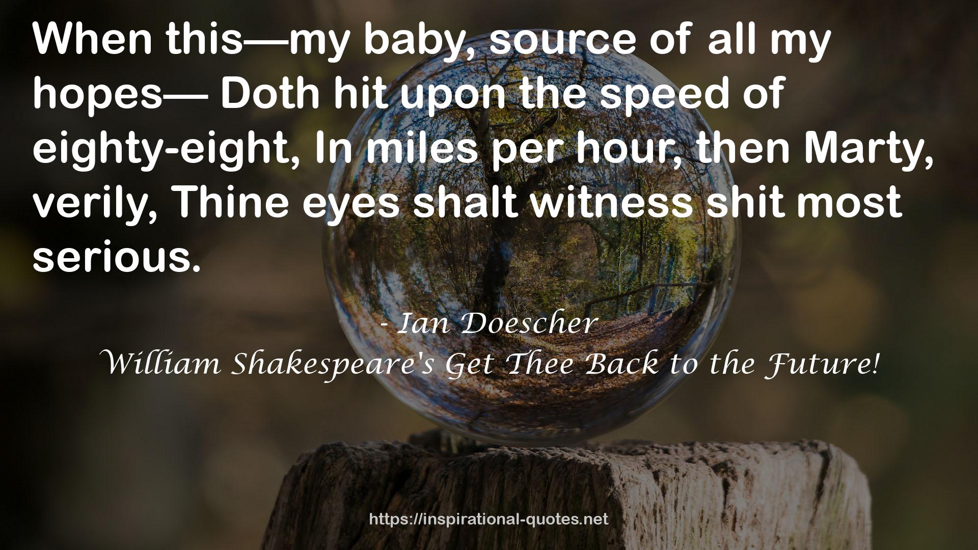 William Shakespeare's Get Thee Back to the Future! QUOTES