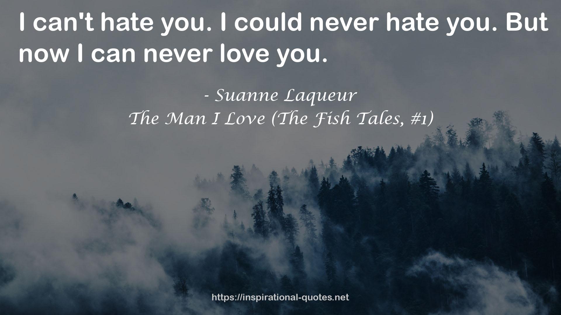 The Man I Love (The Fish Tales, #1) QUOTES