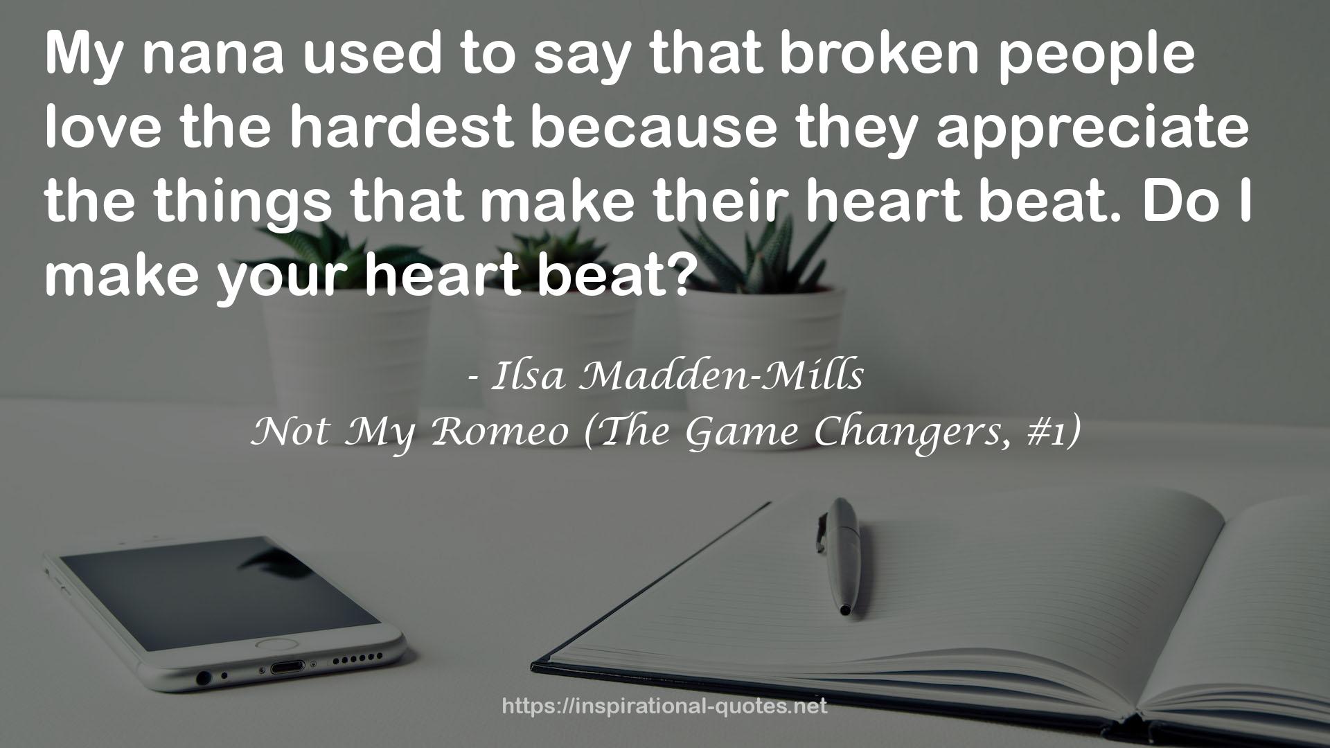 Not My Romeo (The Game Changers, #1) QUOTES
