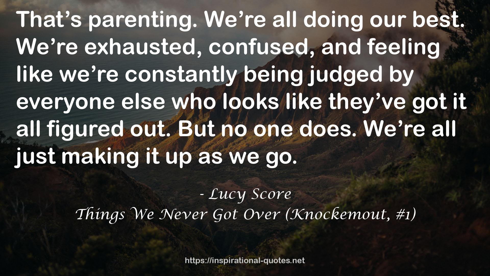 Things We Never Got Over (Knockemout, #1) QUOTES