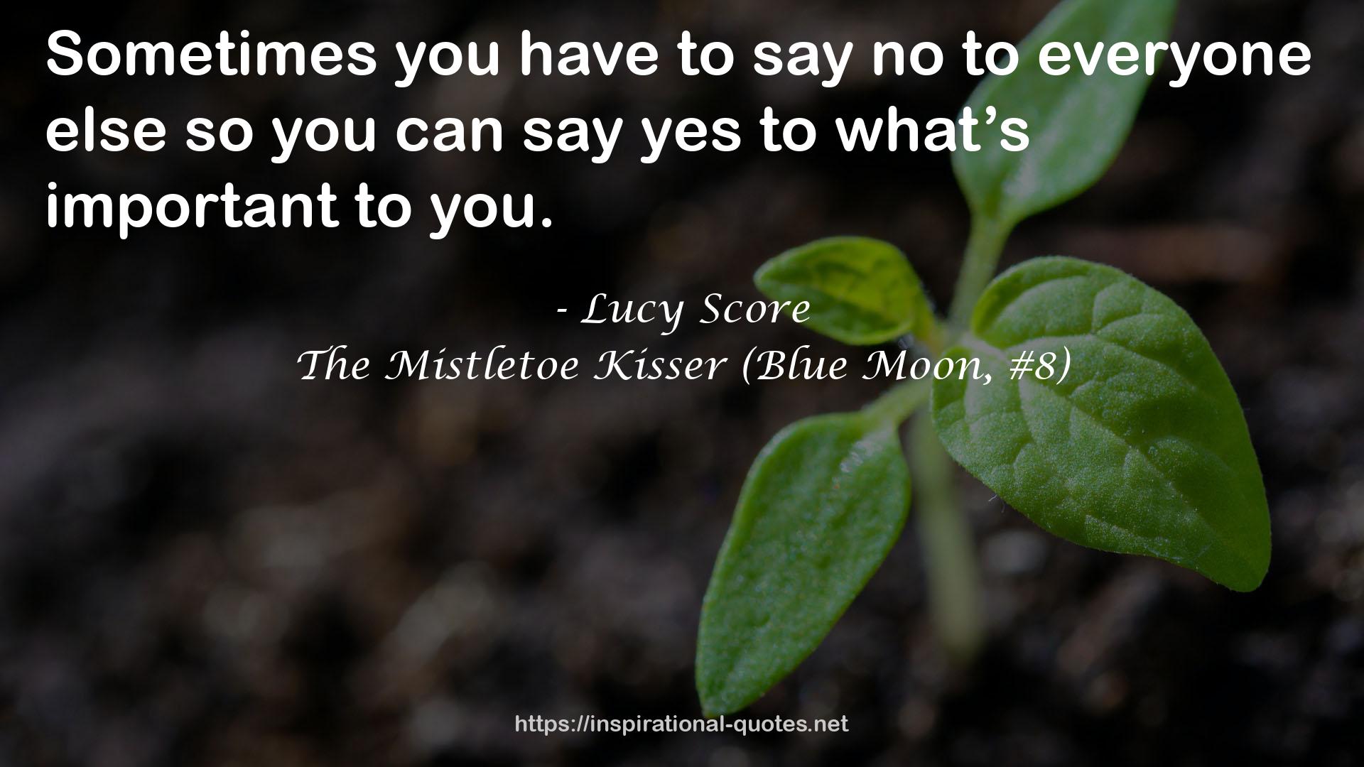 The Mistletoe Kisser (Blue Moon, #8) QUOTES