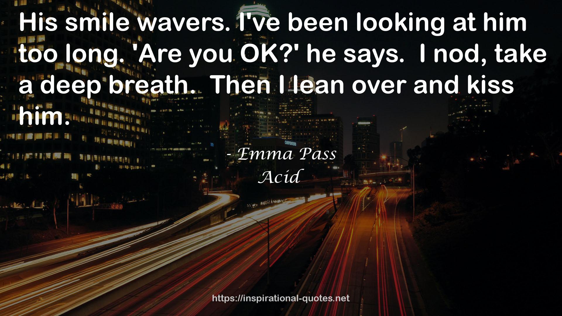 Emma Pass QUOTES