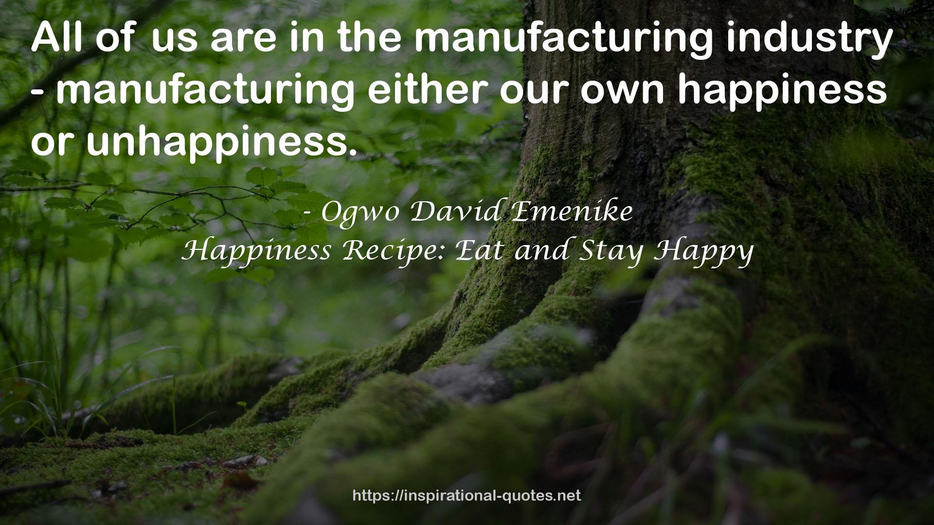 either our own happiness  QUOTES